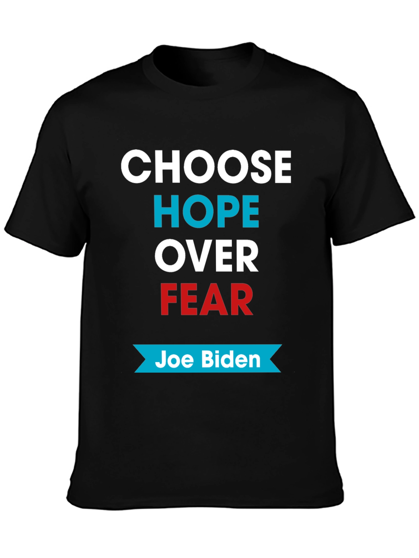 Choose Hope Over Fear Joe Biden T-Shirt