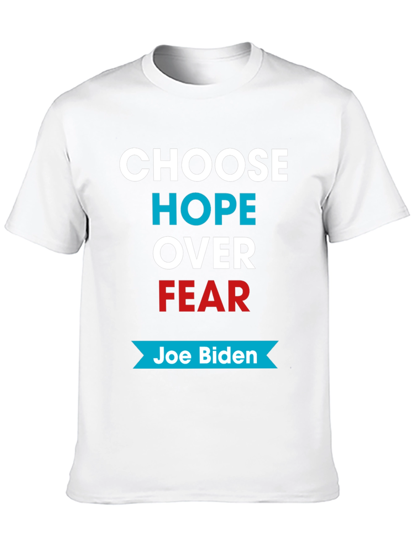 Choose Hope Over Fear Joe Biden T-Shirt
