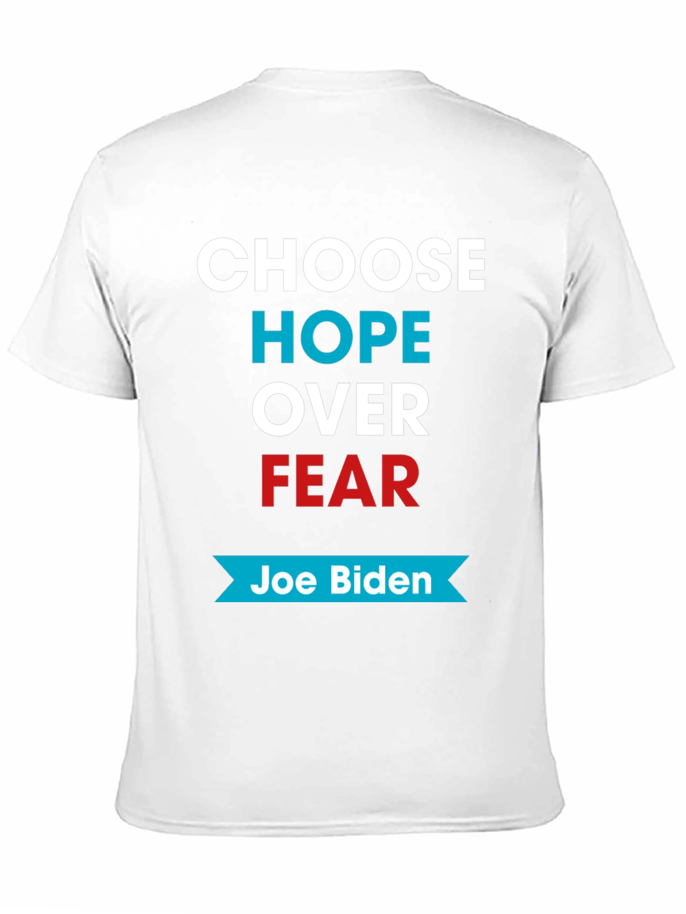 Choose Hope Over Fear Joe Biden T-Shirt