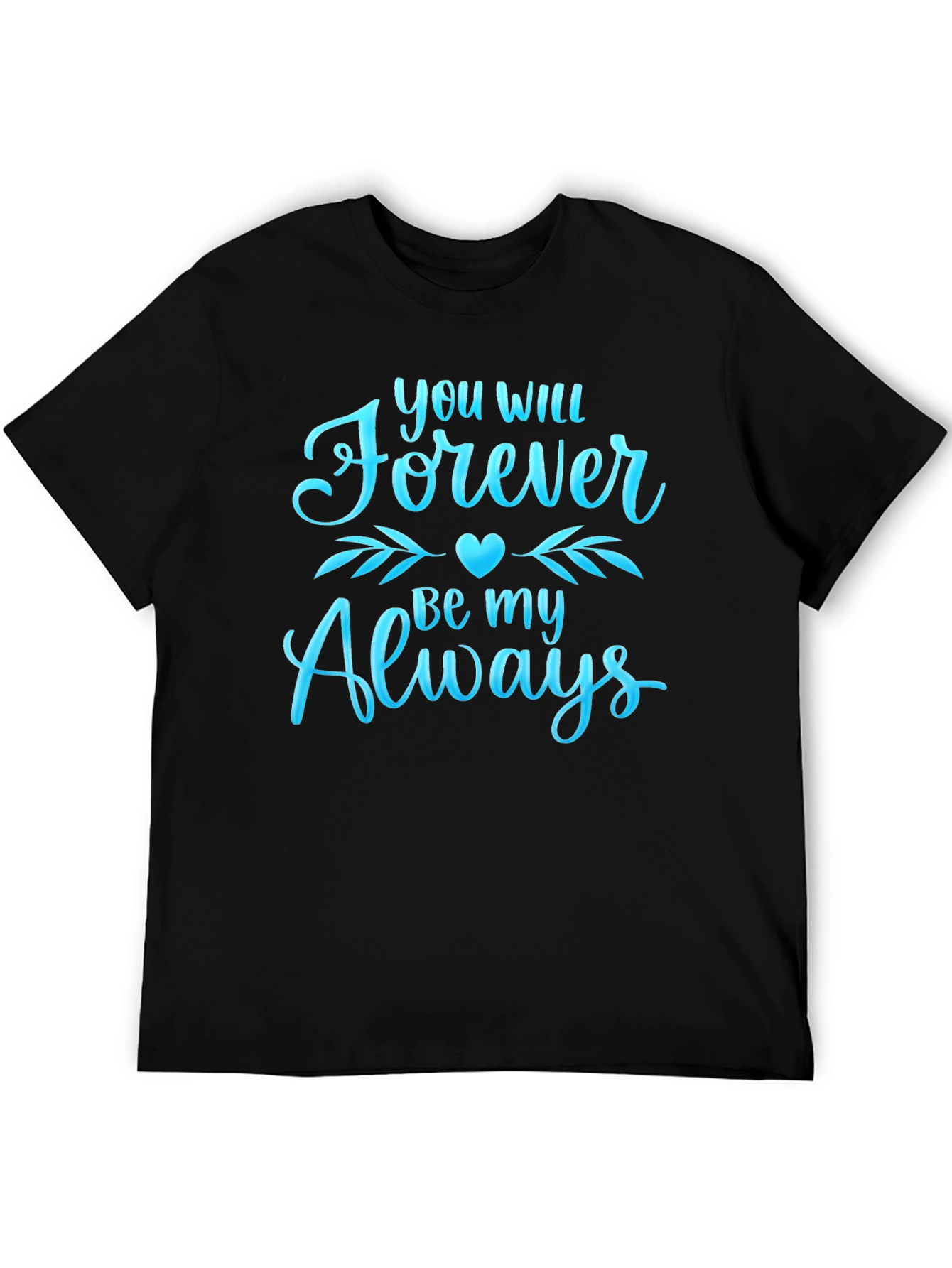 Forever & Always Graphic T-Shirt