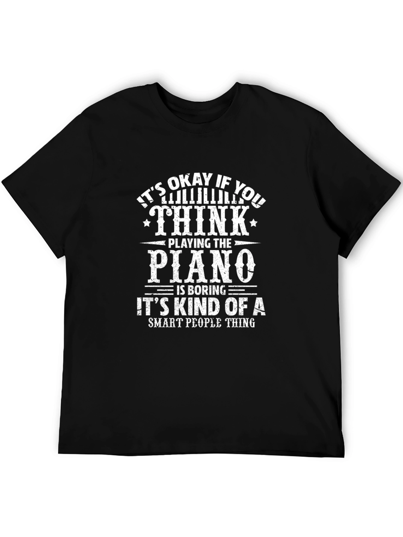Funny Piano Player T-Shirt - Smart People Thing