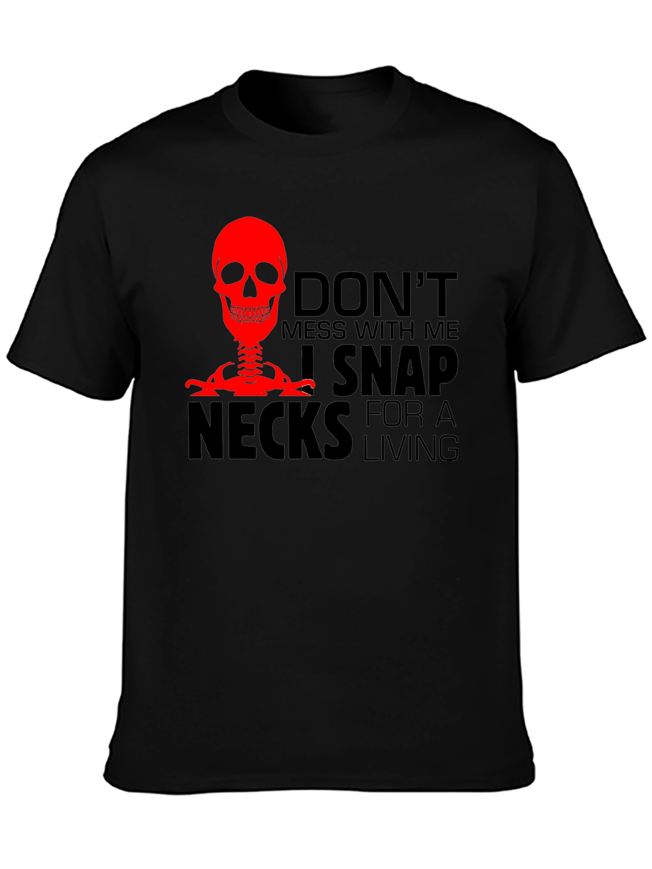 Dont Mess With Me T-Shirt - Snap Necks