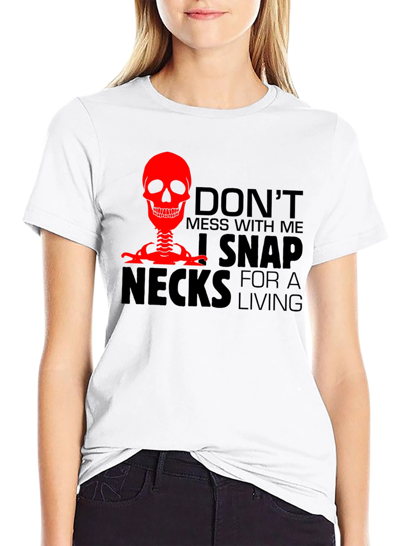 Dont Mess With Me T-Shirt - Snap Necks