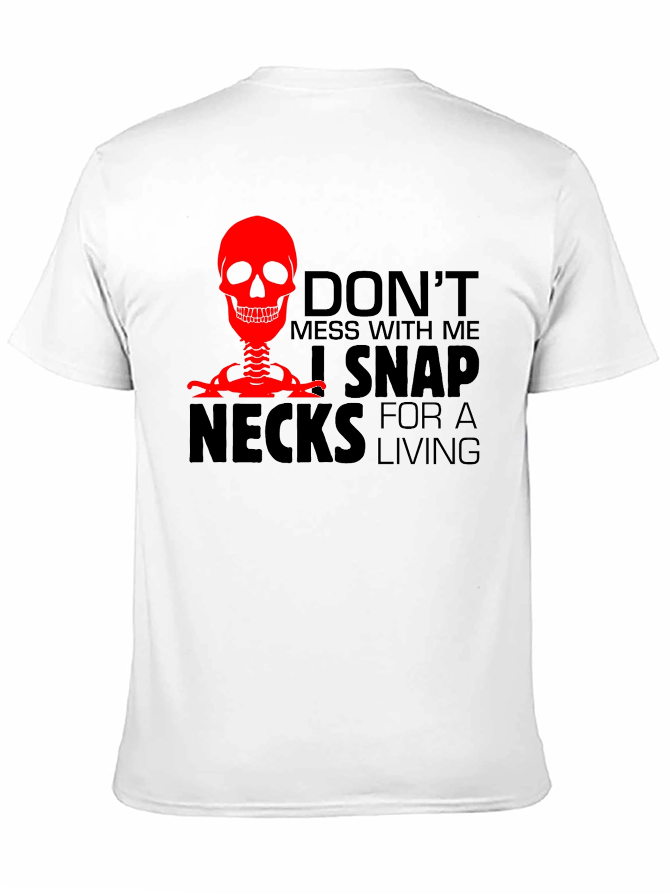 Dont Mess With Me T-Shirt - Snap Necks