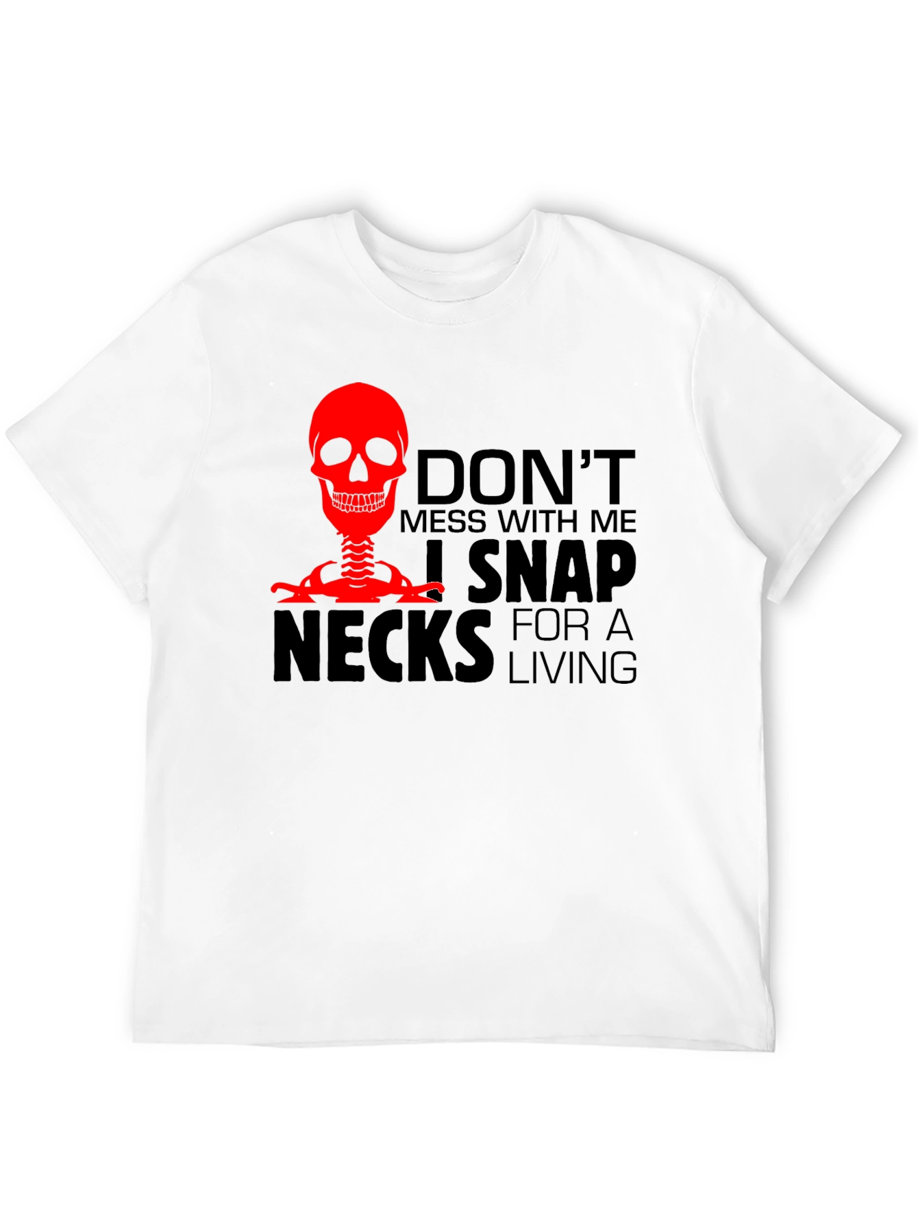 Dont Mess With Me T-Shirt - Snap Necks