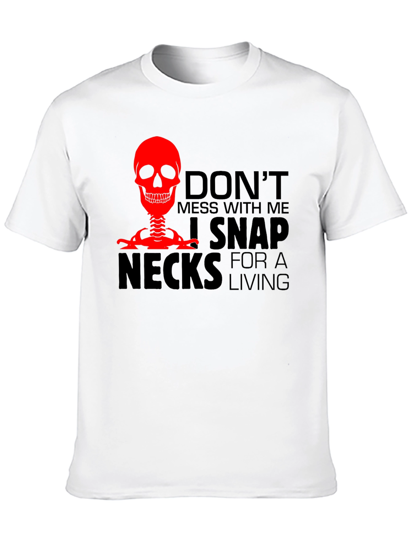 Dont Mess With Me T-Shirt - Snap Necks