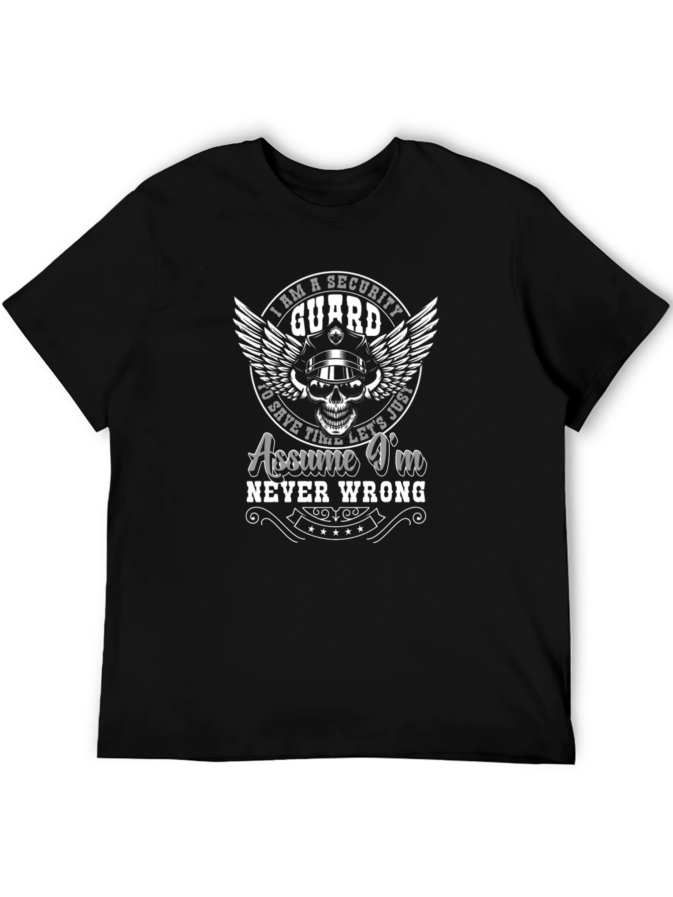 Security Guard Graphic T-Shirt - Assume Im Never Wrong