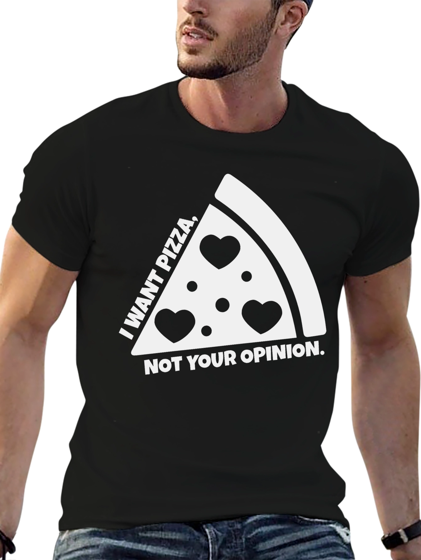 Pizza Lovers Tee: I Want Pizza Not Your Opinion
