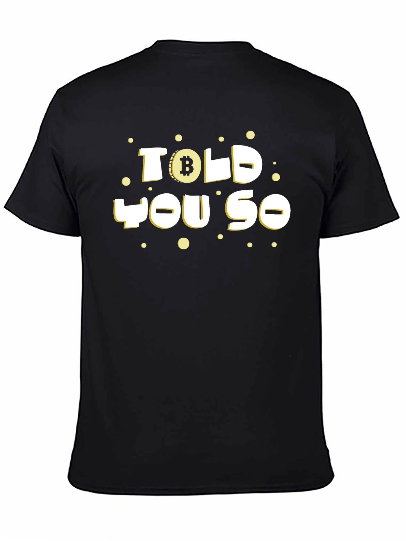 Bitcoin Told You So Black Graphic Tee