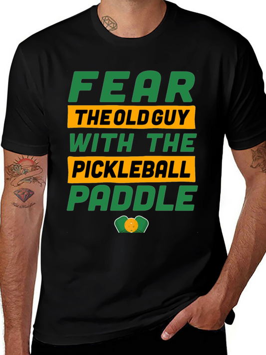 Fear the Old Guy Pickleball Paddle T-Shirt