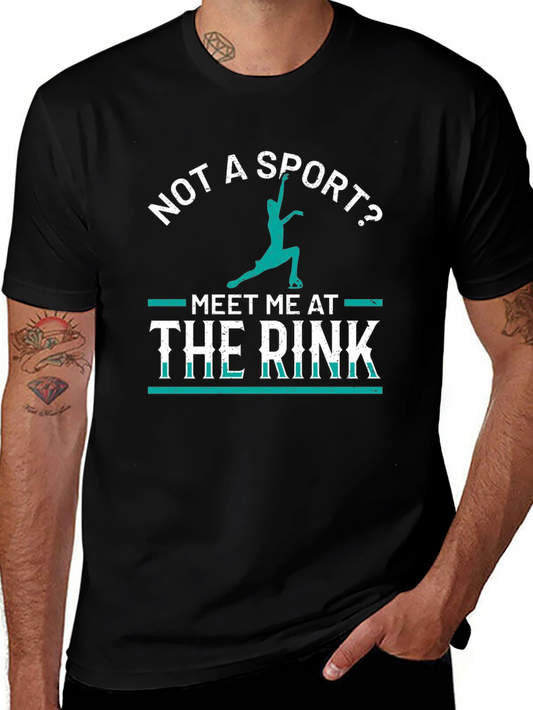 Figure Skating Tee: Not a Sport? Meet Me at the Rink