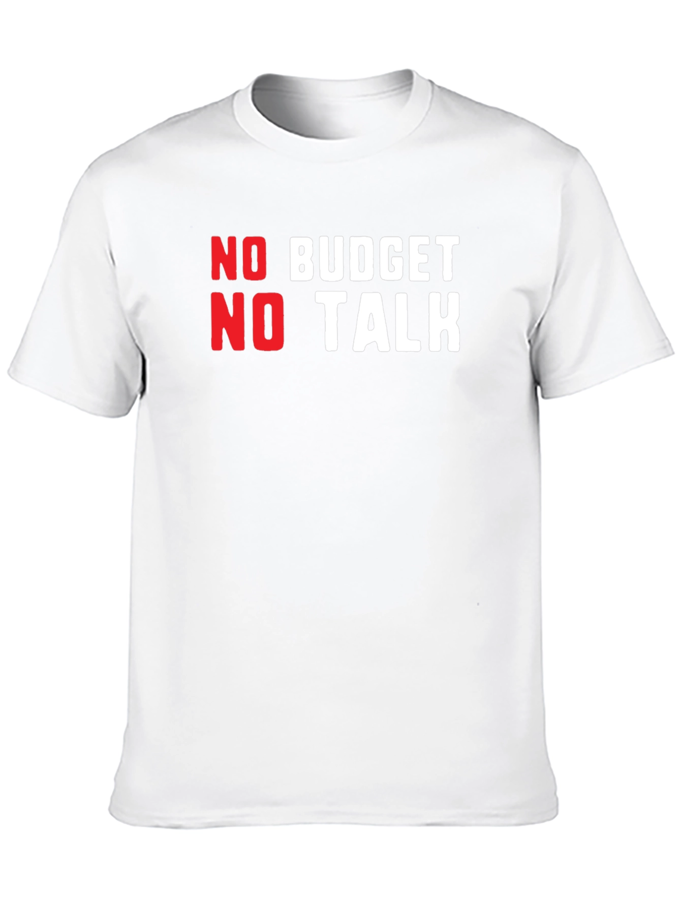 No Budget No Talk Graphic Tee