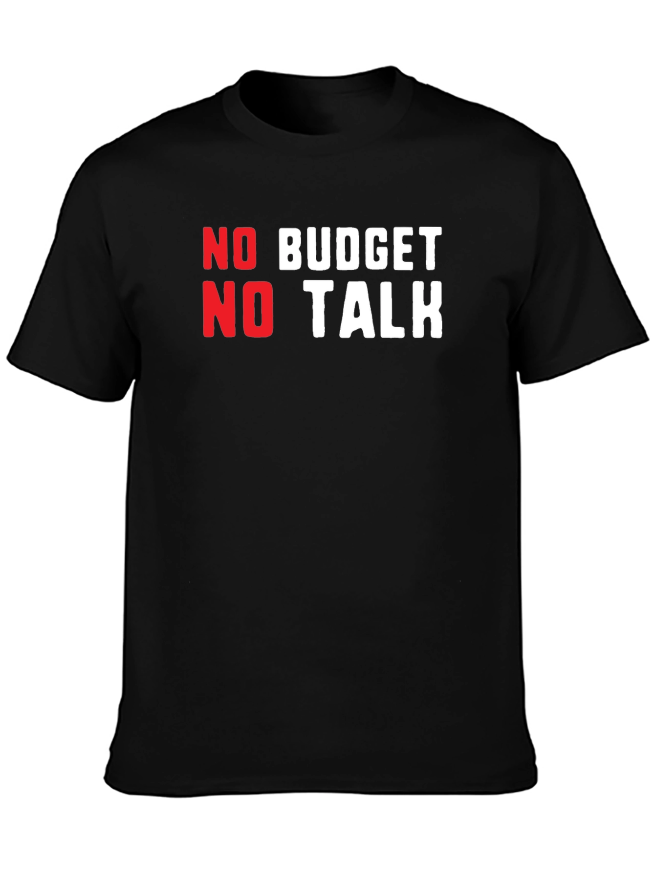 No Budget No Talk Graphic Tee