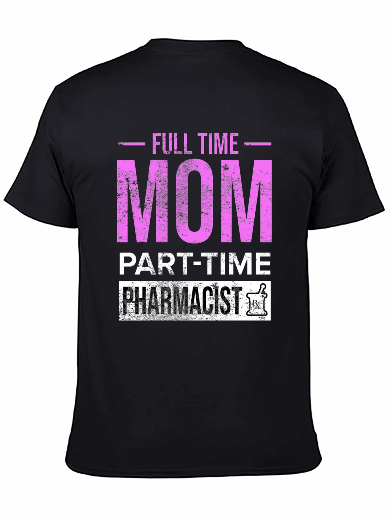 Full Time Mom Part-Time Pharmacist T-Shirt