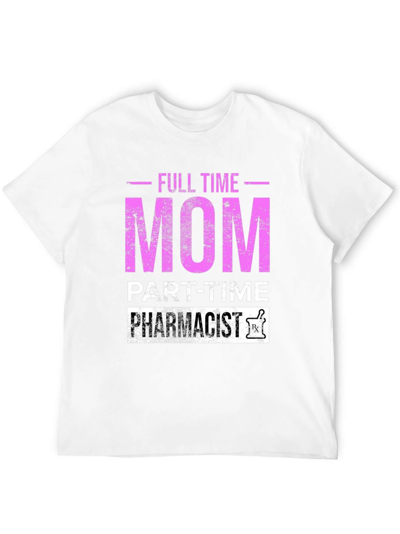 Full Time Mom Part-Time Pharmacist T-Shirt
