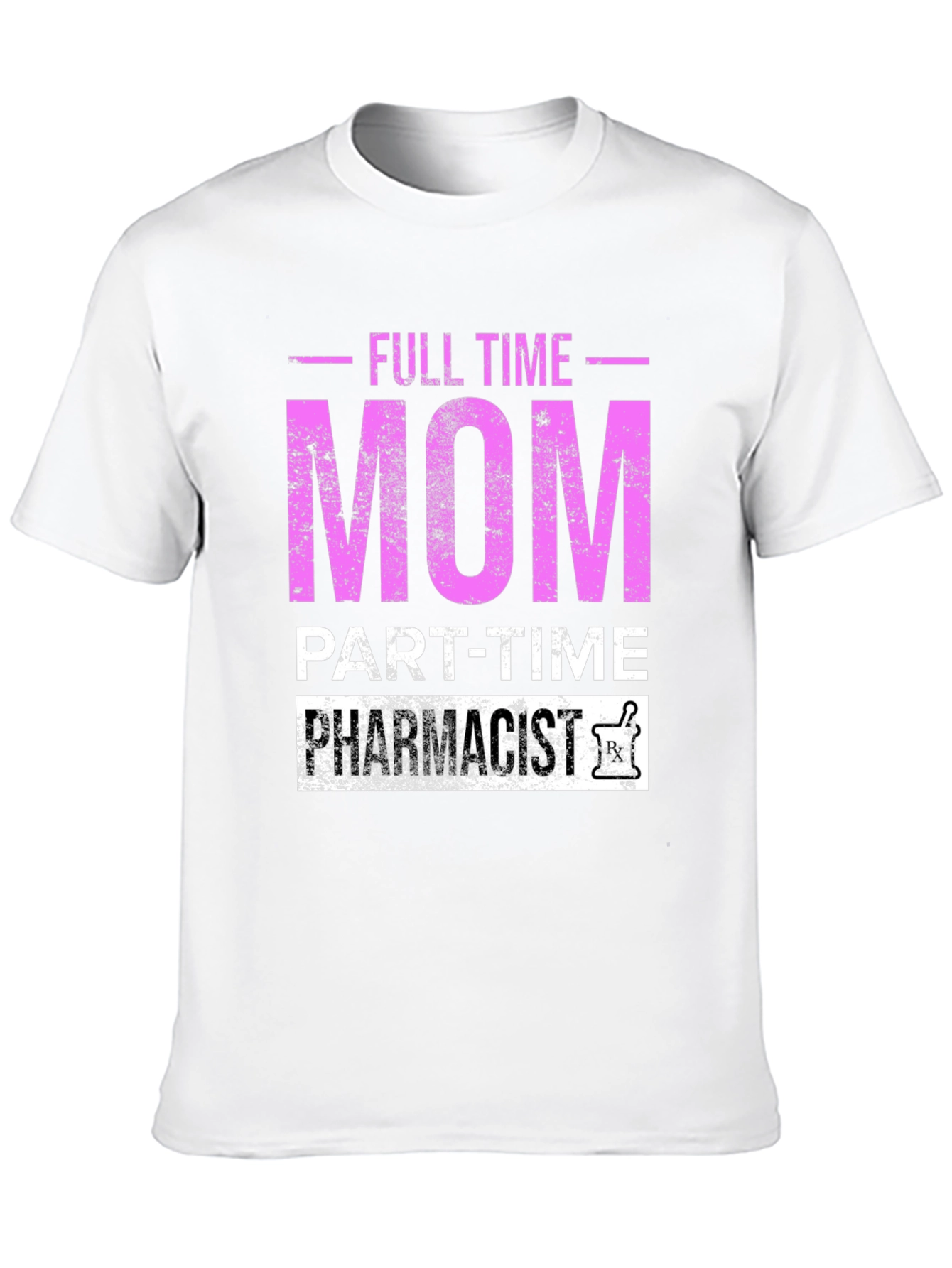 Full Time Mom Part-Time Pharmacist T-Shirt