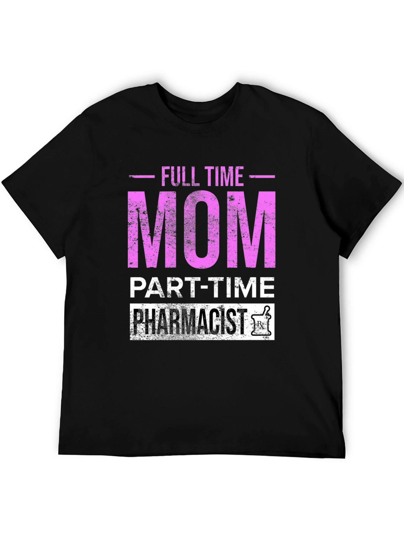 Full Time Mom Part-Time Pharmacist T-Shirt