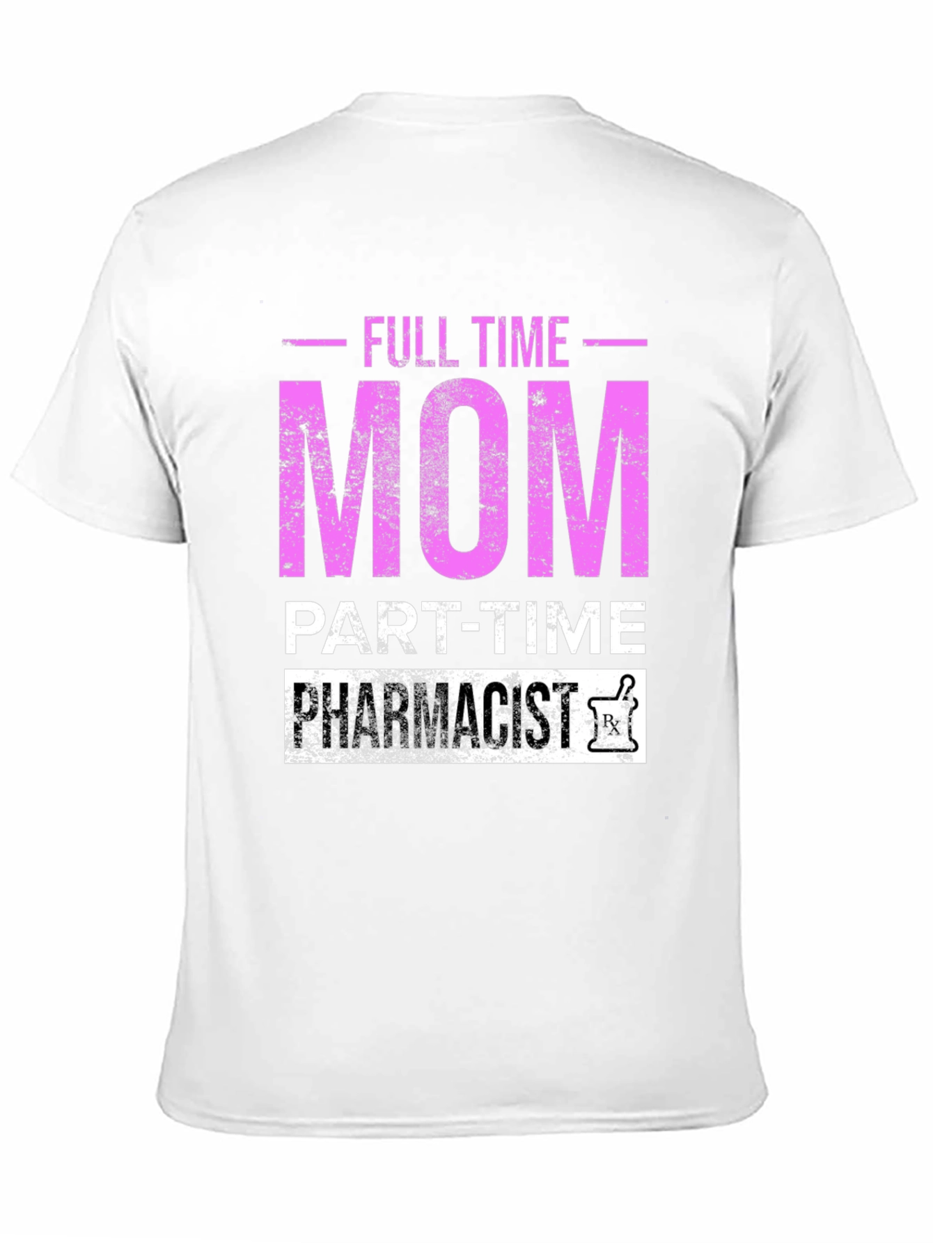 Full Time Mom Part-Time Pharmacist T-Shirt