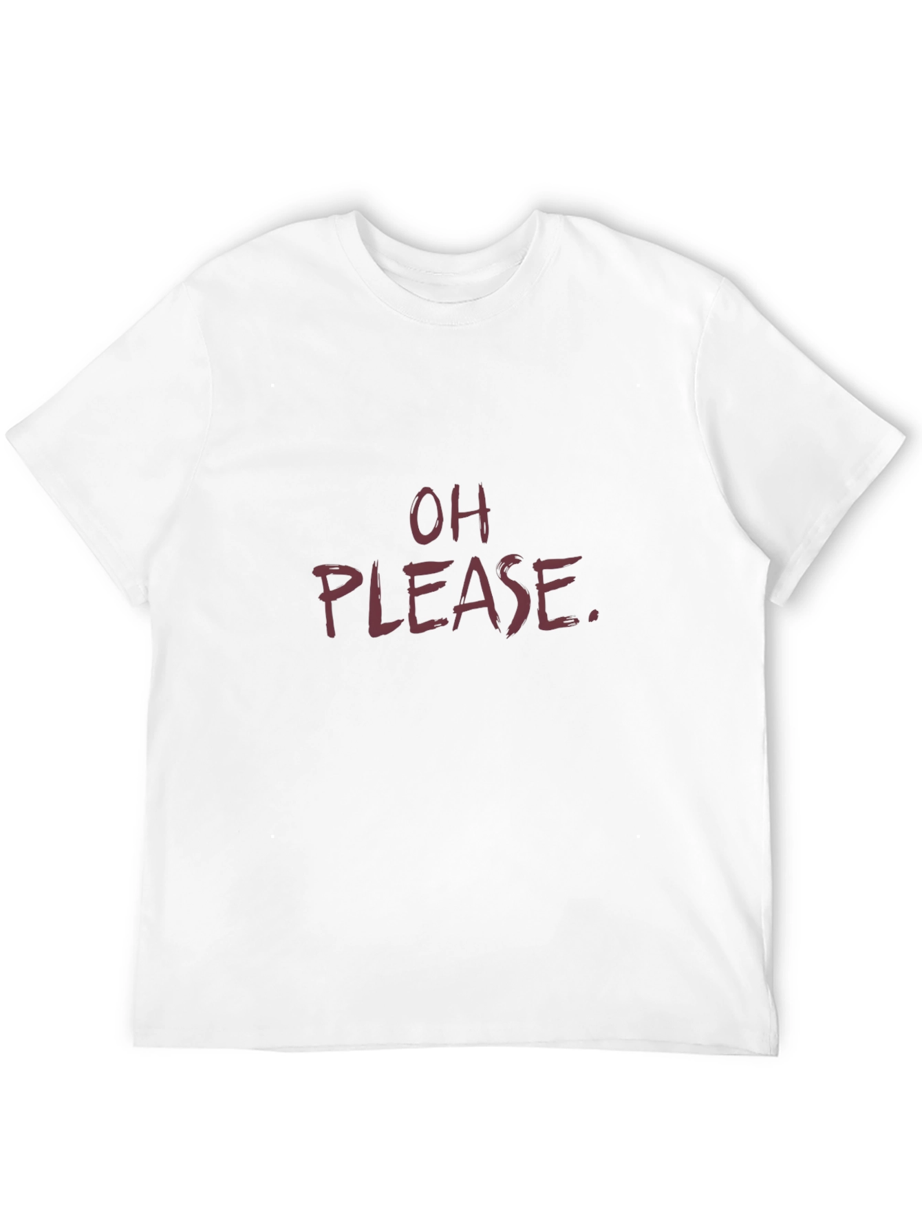 Sarcastic Oh Please Graphic Tee