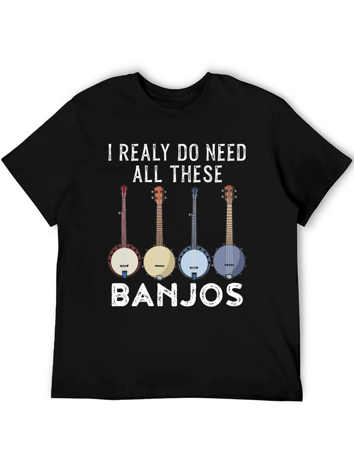 I Need All These Banjos Graphic Tee