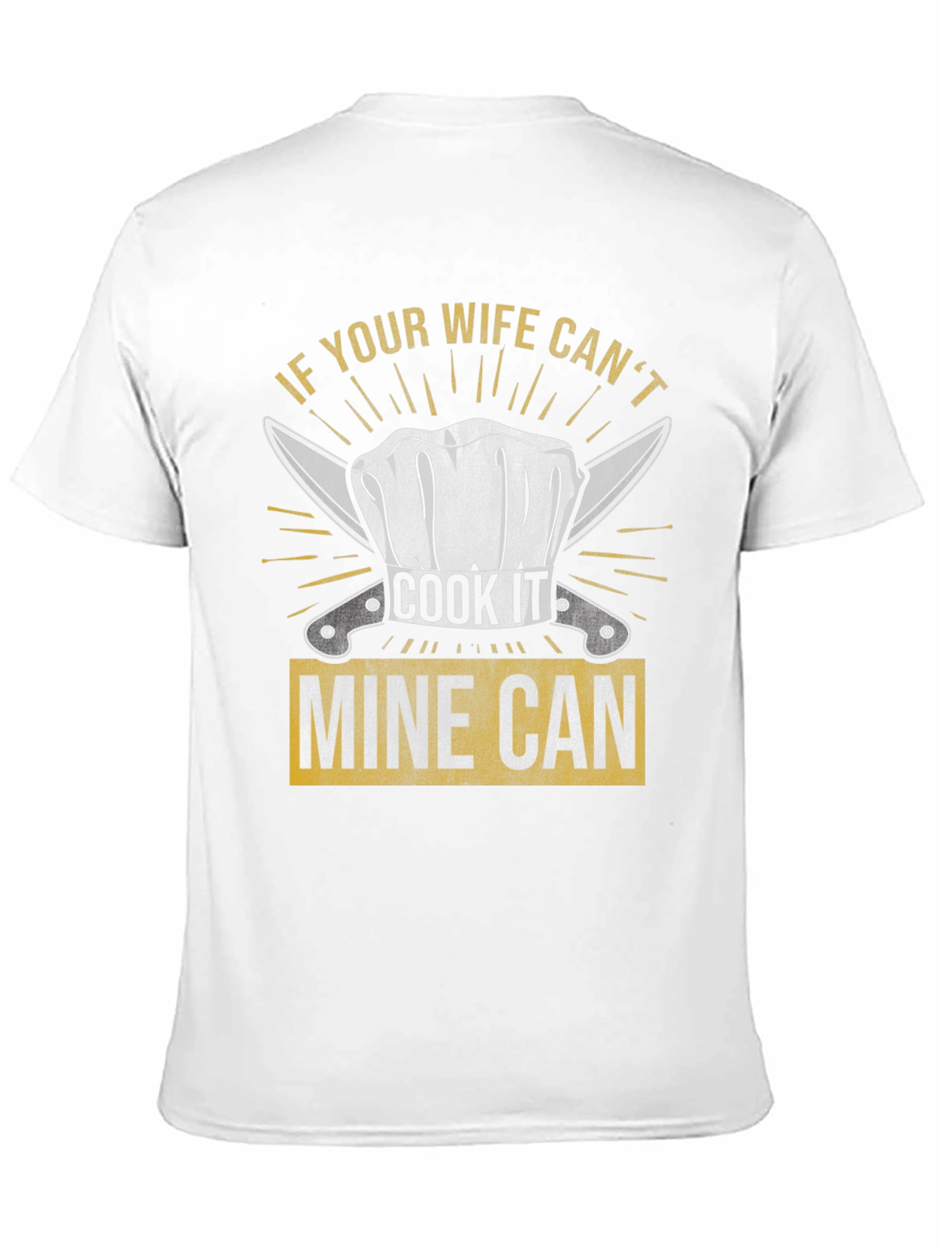 Funny Chef Wife T-Shirt - Mine Can Cook It!