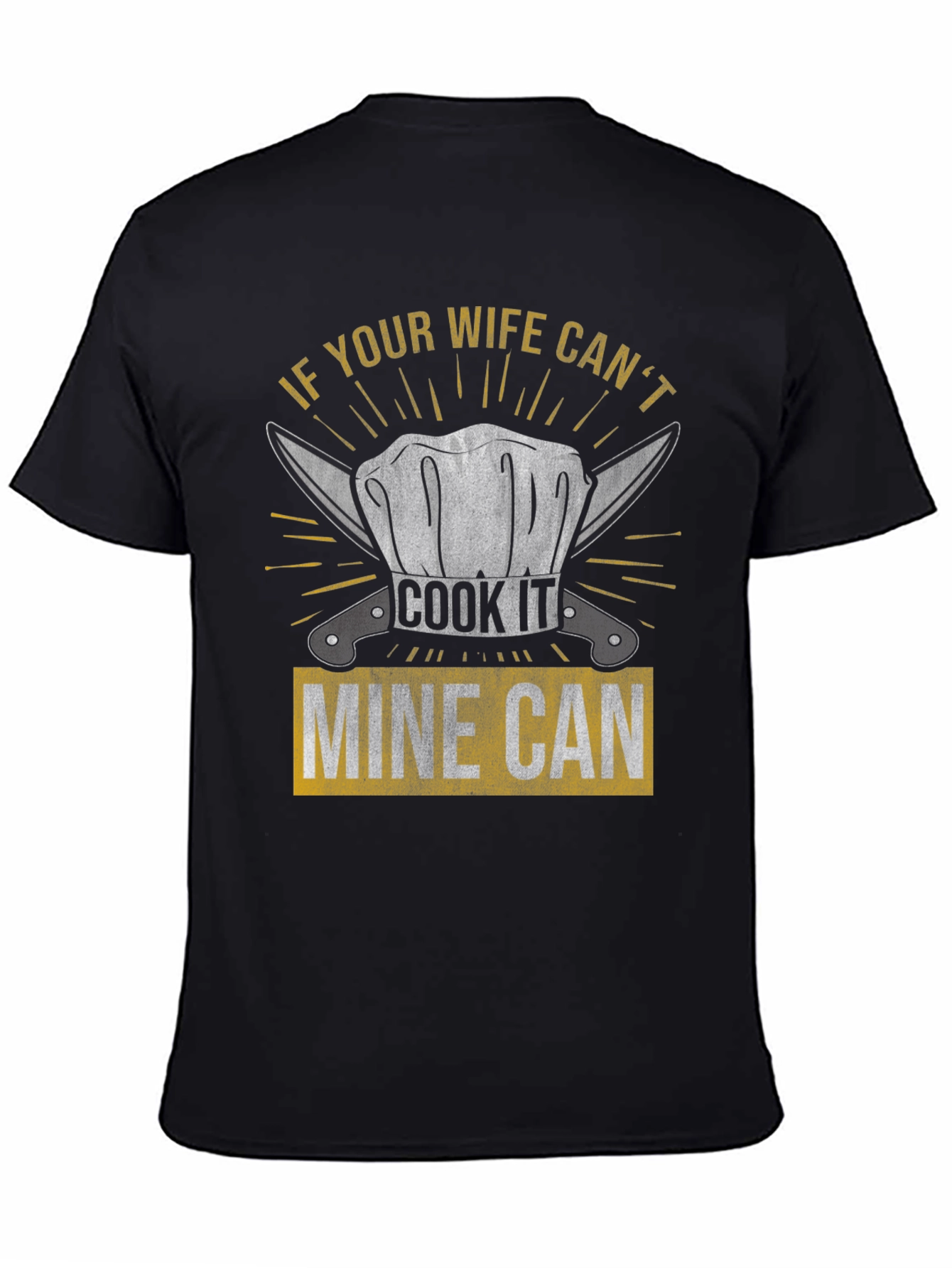 Funny Chef Wife T-Shirt - Mine Can Cook It!