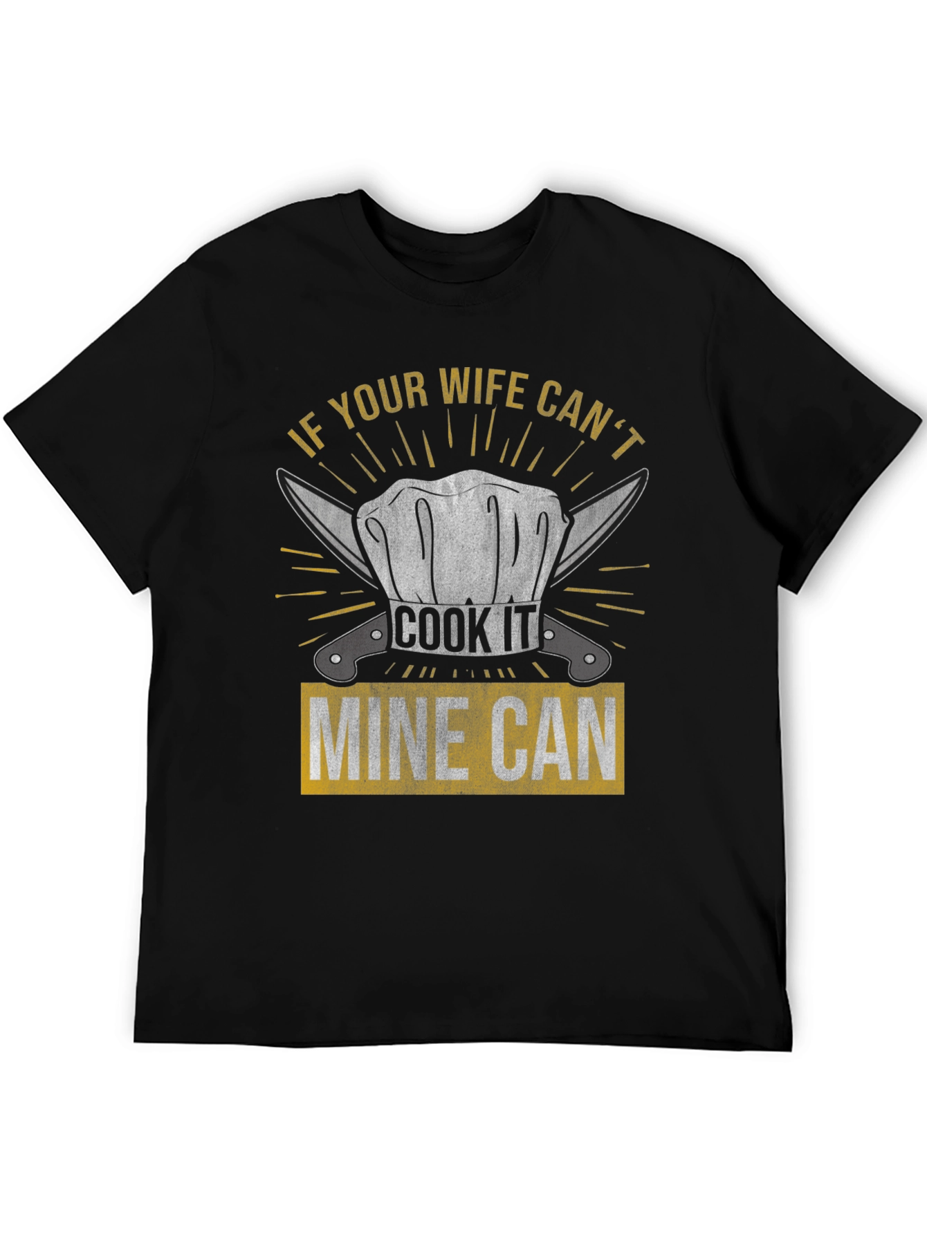 Funny Chef Wife T-Shirt - Mine Can Cook It!