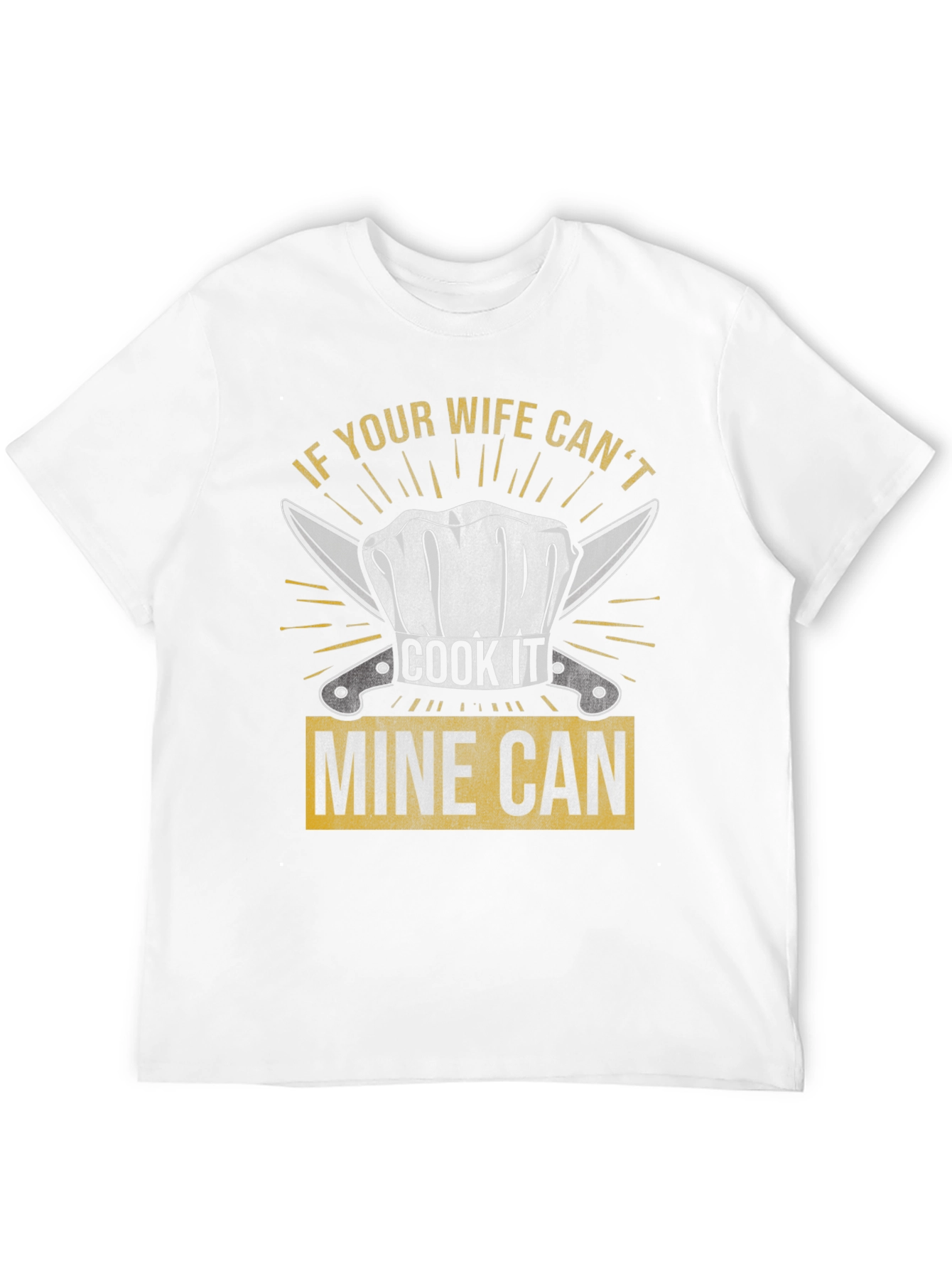 Funny Chef Wife T-Shirt - Mine Can Cook It!