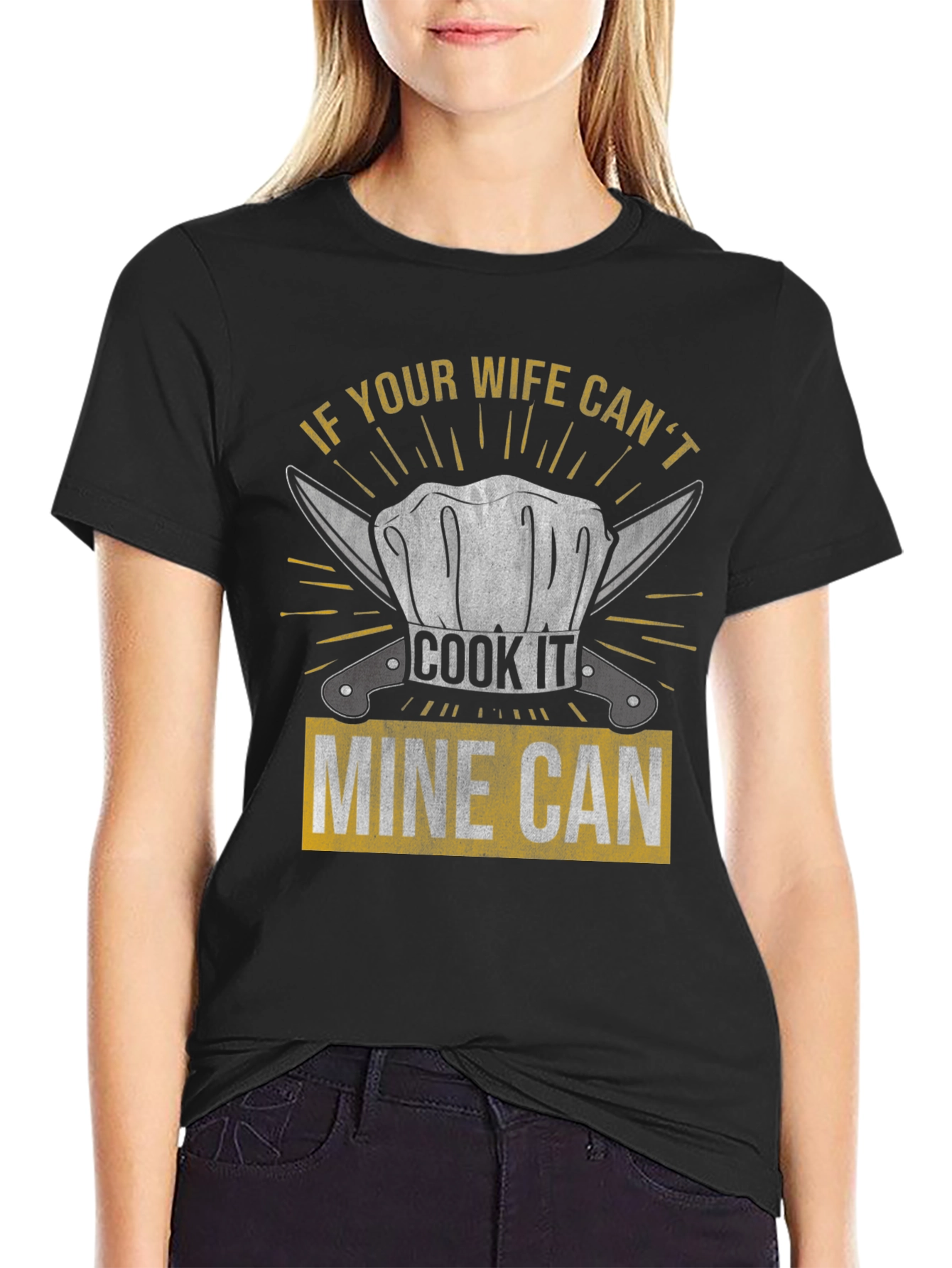 Funny Chef Wife T-Shirt - Mine Can Cook It!