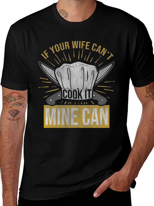 Funny Chef Wife T-Shirt - Mine Can Cook It!