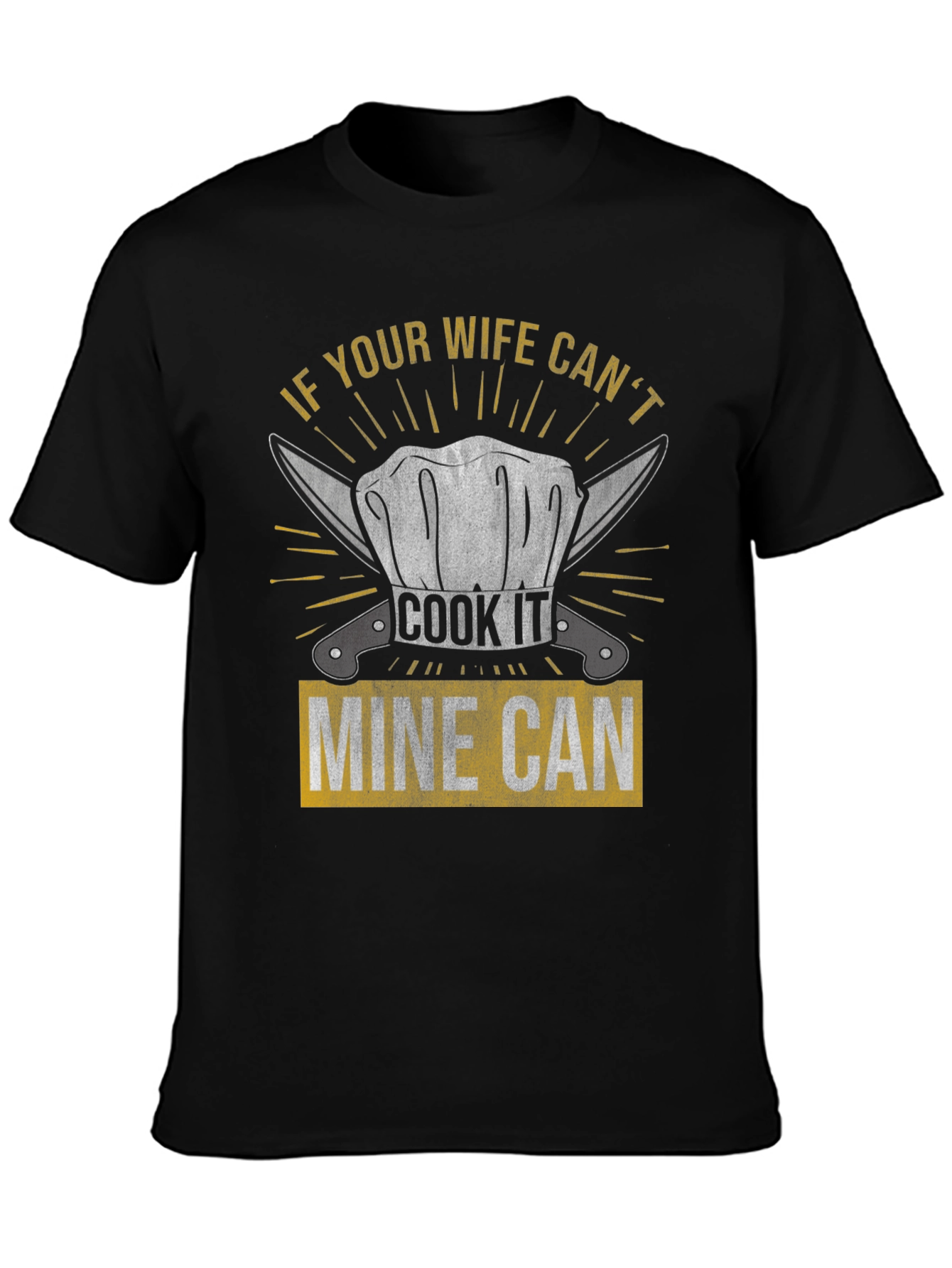 Funny Chef Wife T-Shirt - Mine Can Cook It!