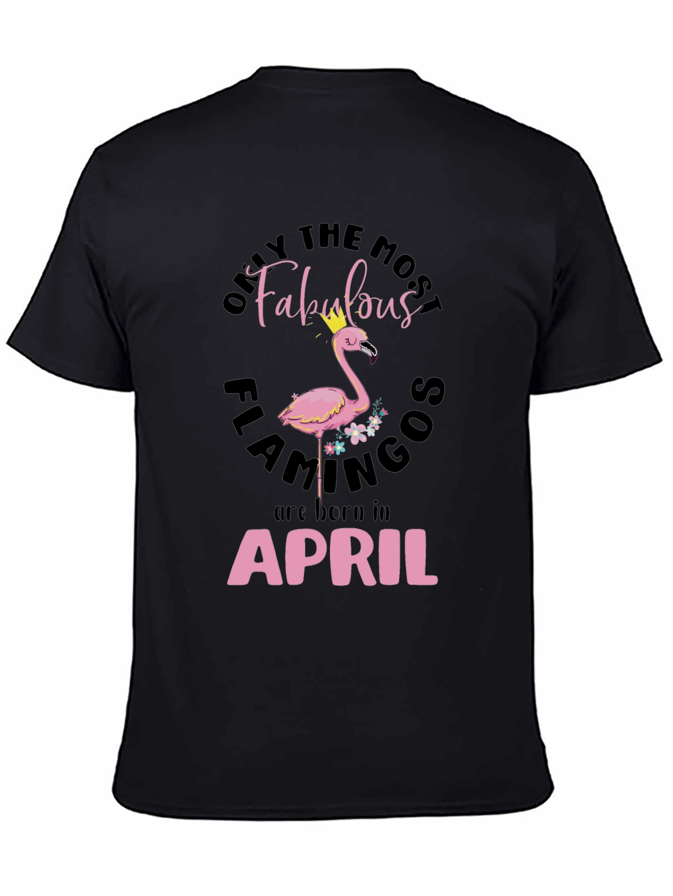 Fabulous Flamingos April Birthday T-Shirt