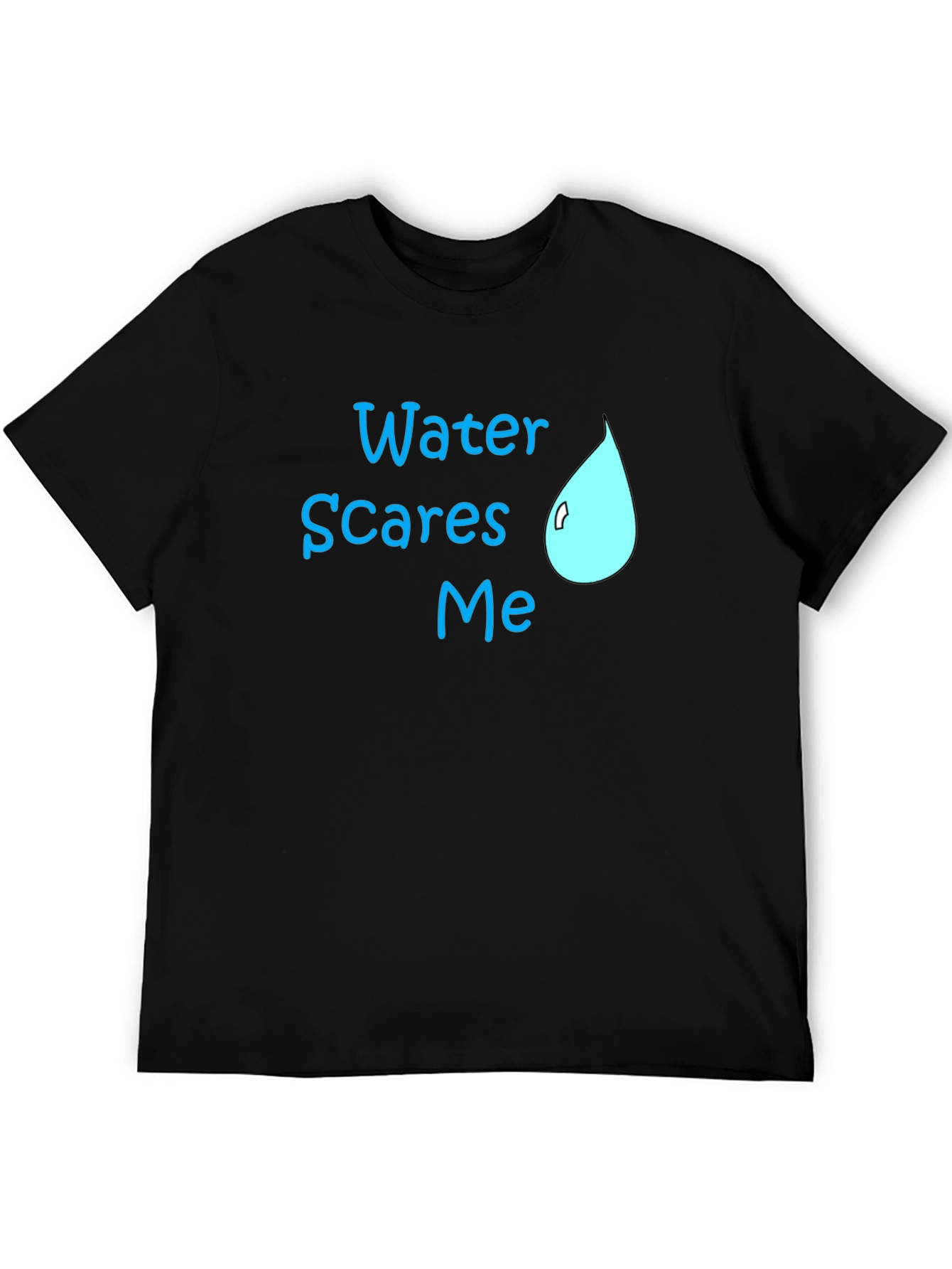 Water Scares Me T-Shirt - Humorous Graphic Tee
