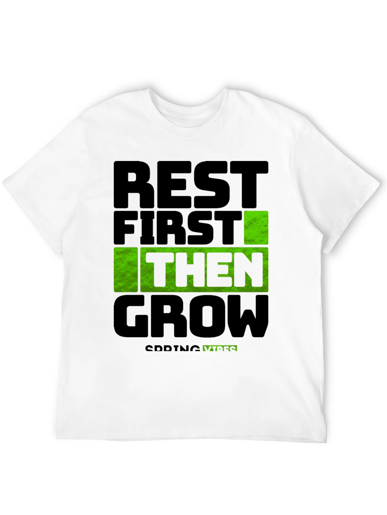 Rest First Then Grow - Spring Vibes T-Shirt