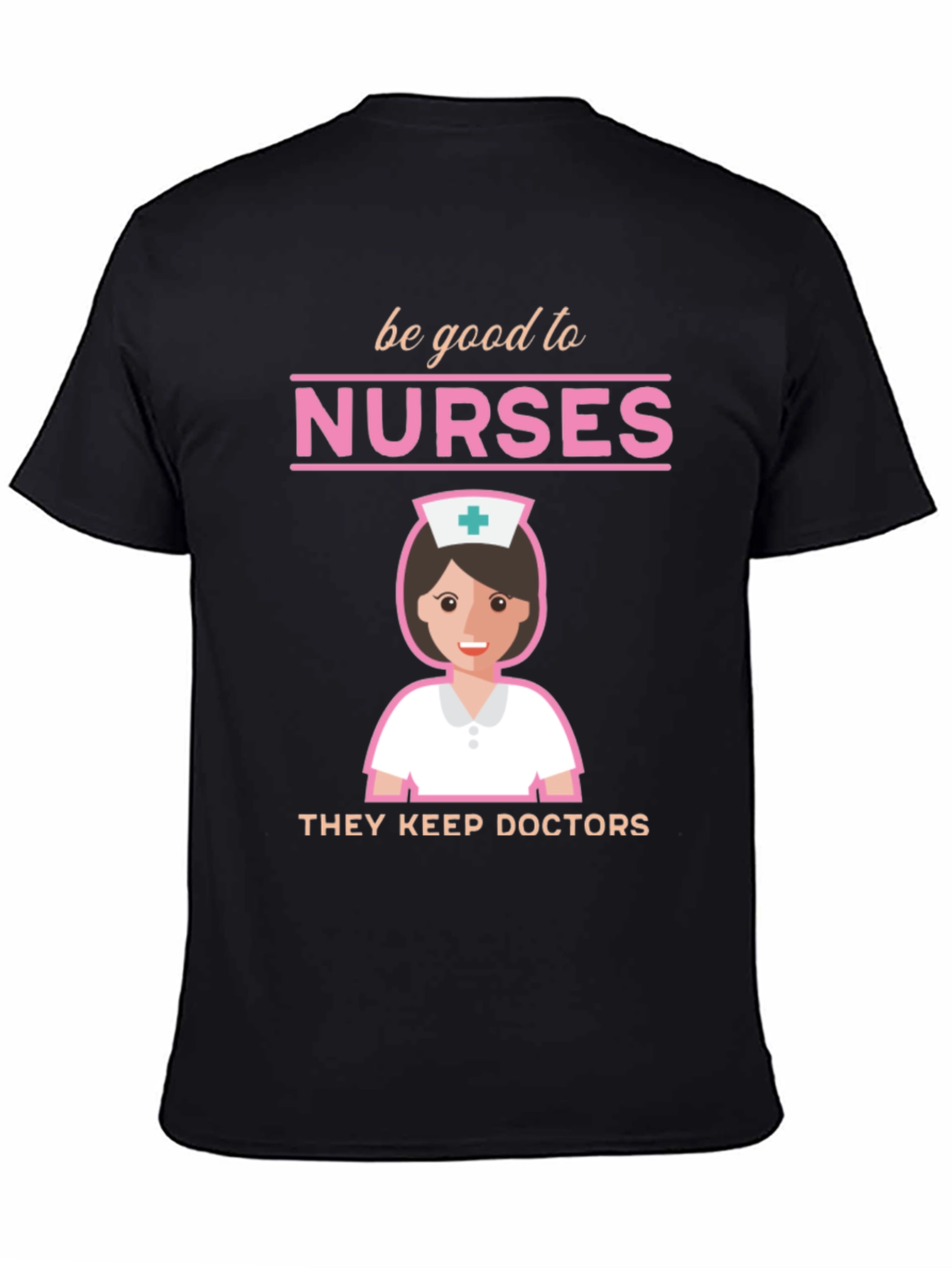 Be Good To Nurses Graphic Tee
