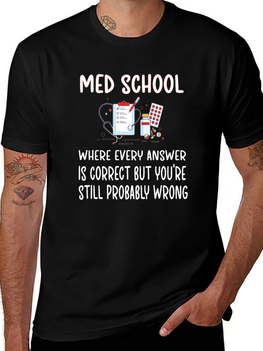 Med School T-Shirt: Where Every Answer is Correct!