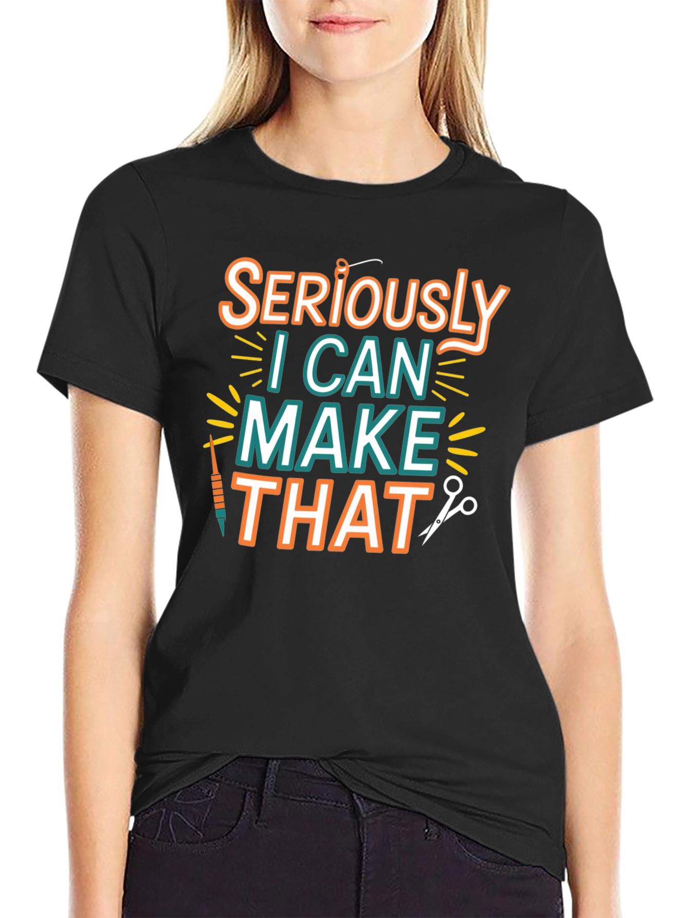 Seriously I Can Make That - Crafty T-Shirt
