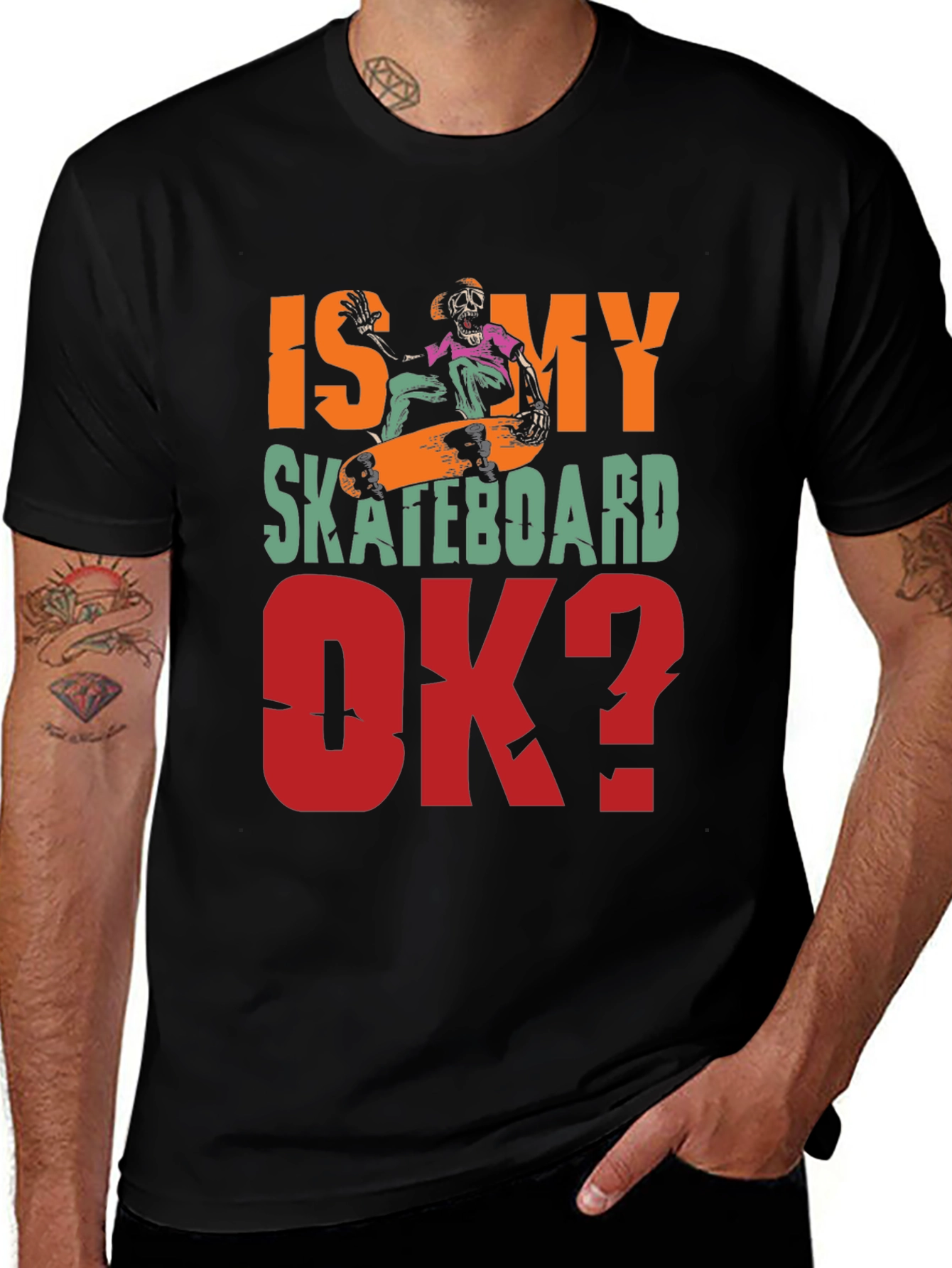 Is My Skateboard OK? Graphic Tee