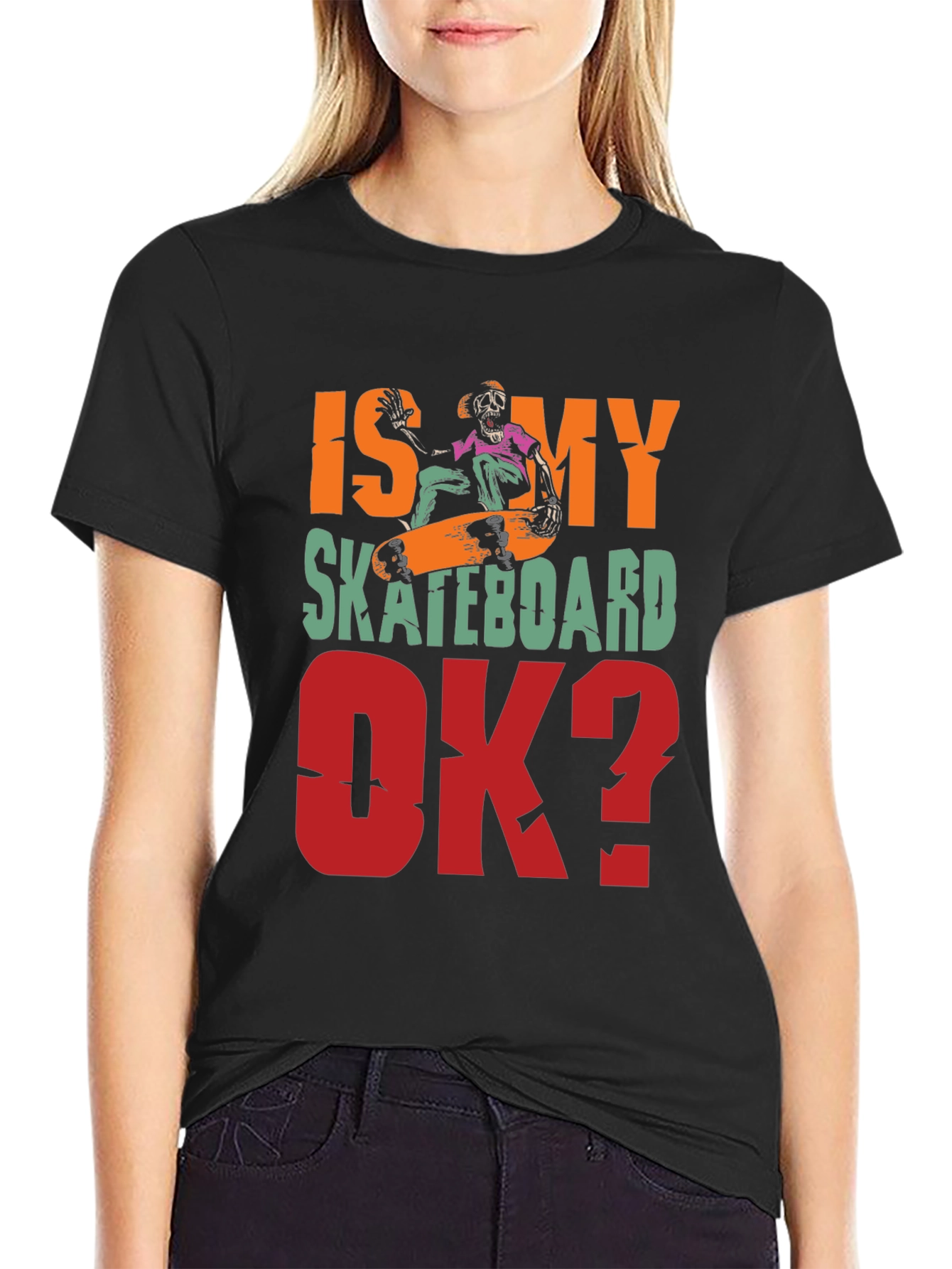 Is My Skateboard OK? Graphic Tee