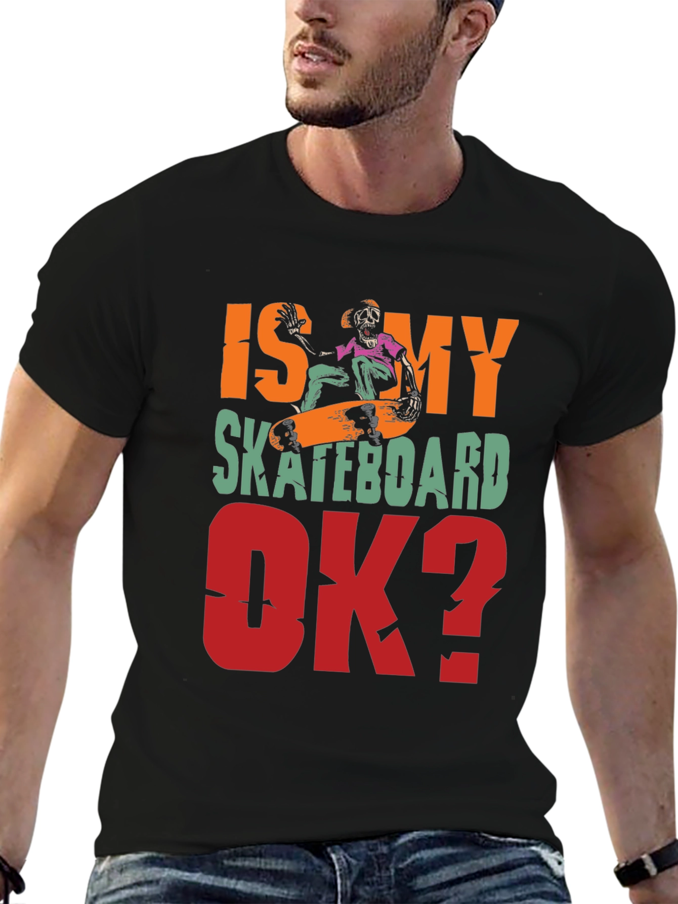 Is My Skateboard OK? Graphic Tee