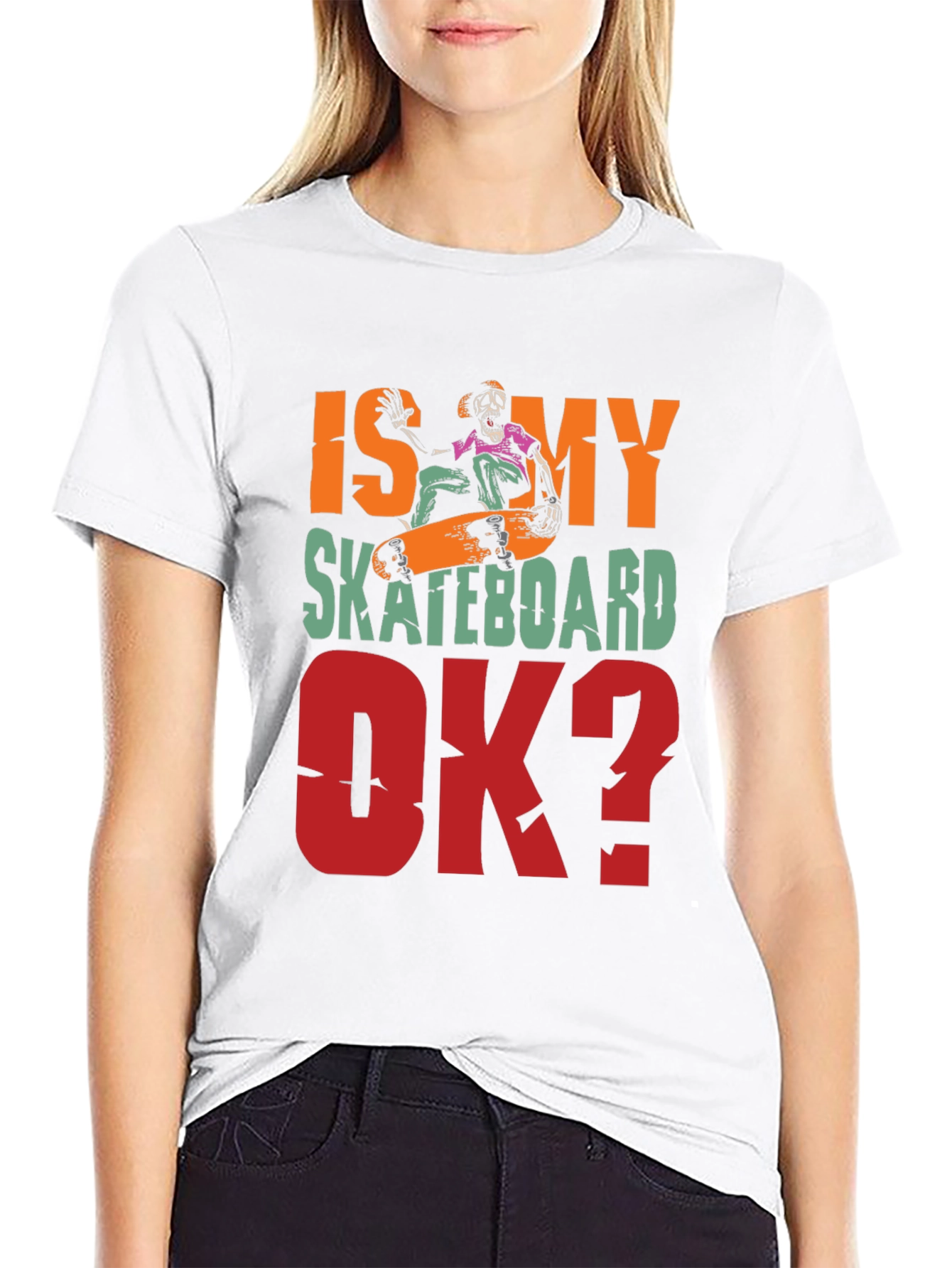 Is My Skateboard OK? Graphic Tee