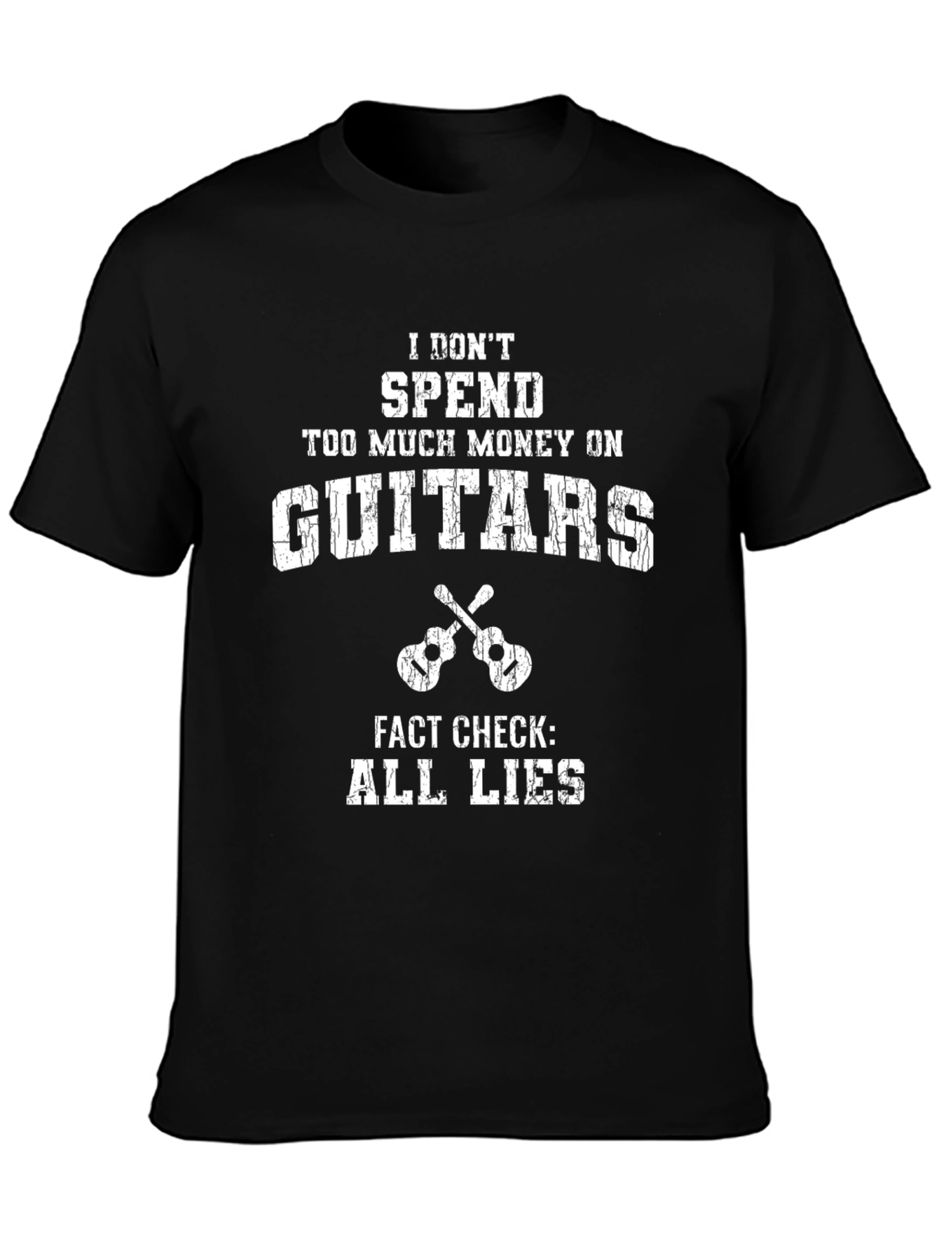 Funny Guitar T-Shirt: I Dont Spend Too Much Money
