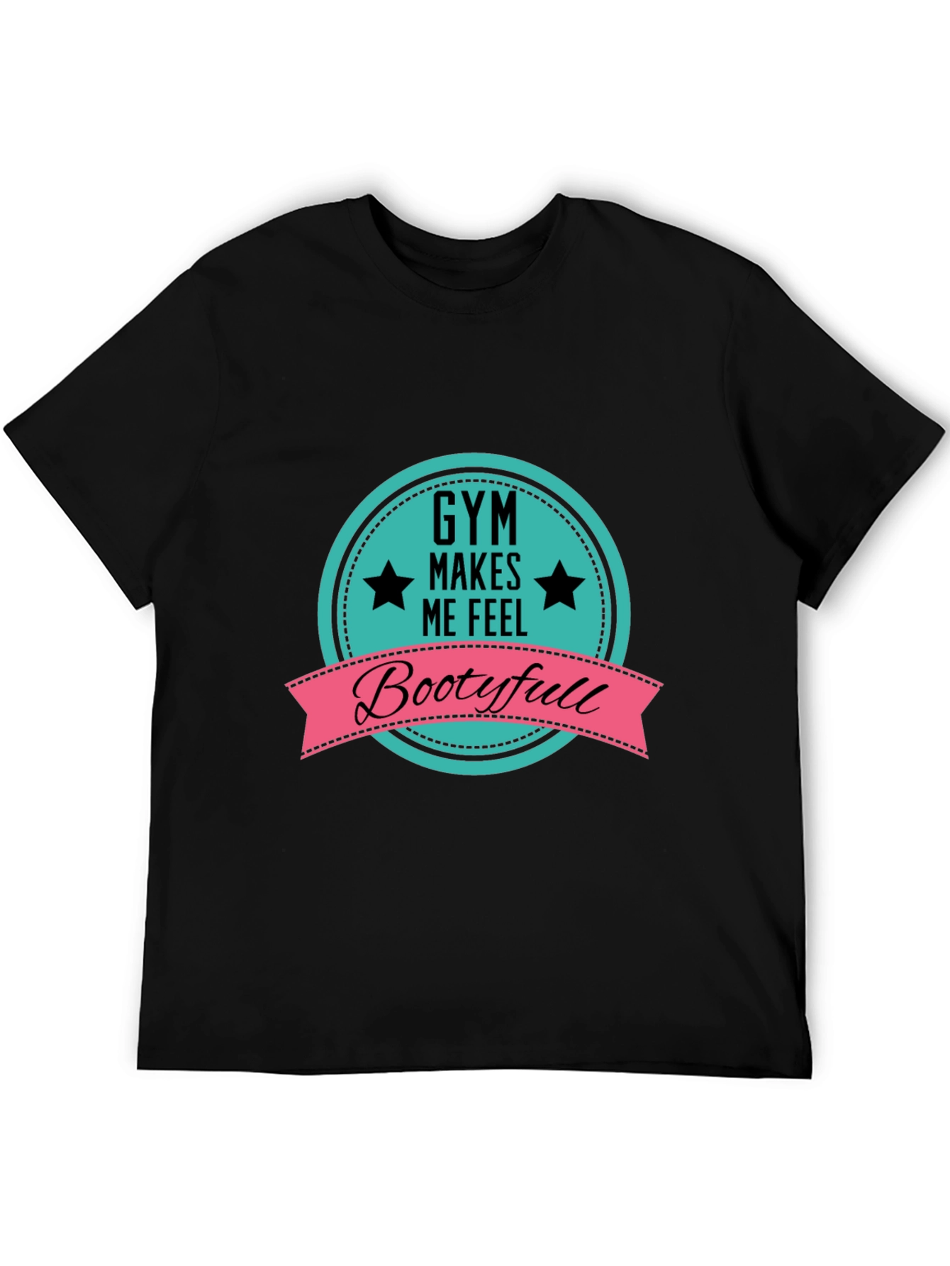 Gym Makes Me Feel Bootyfull T-Shirt