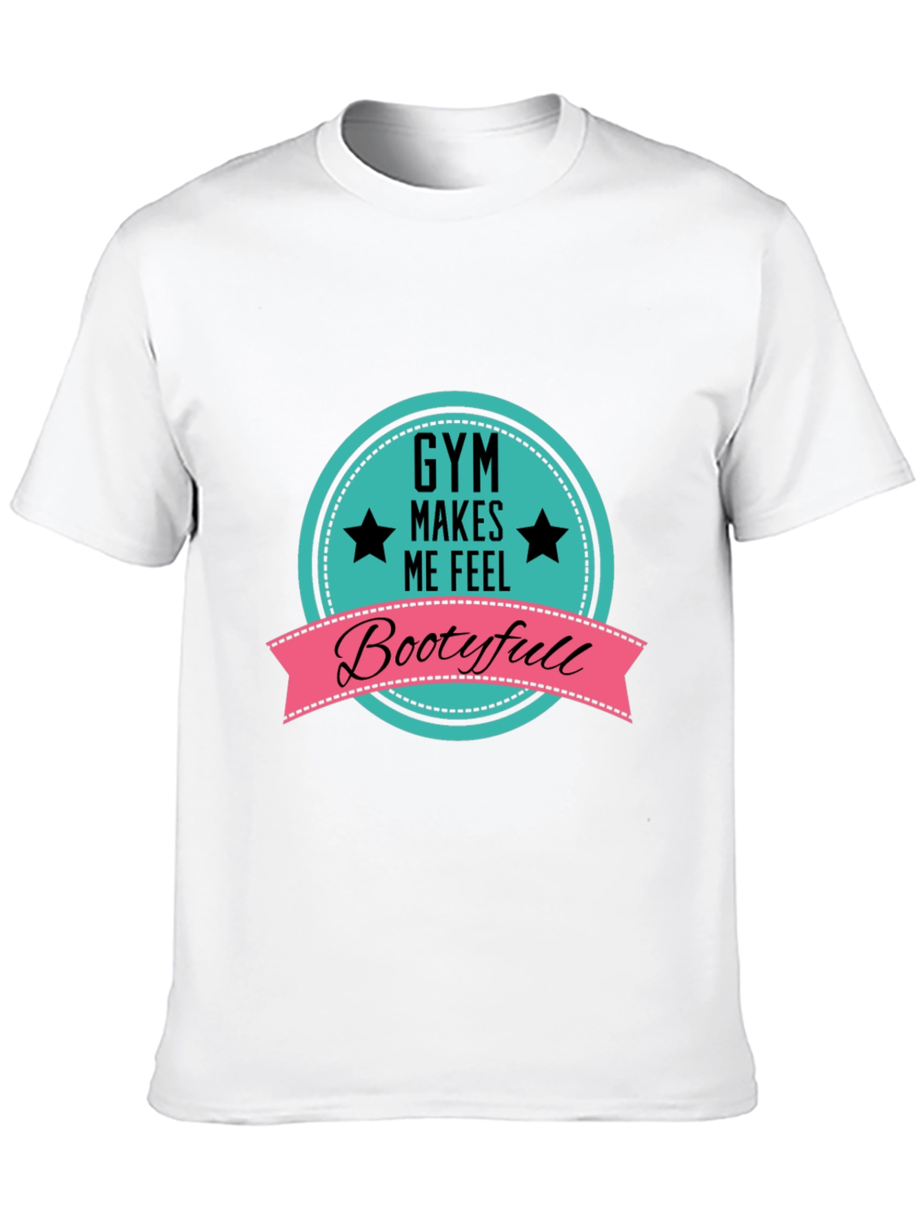 Gym Makes Me Feel Bootyfull T-Shirt