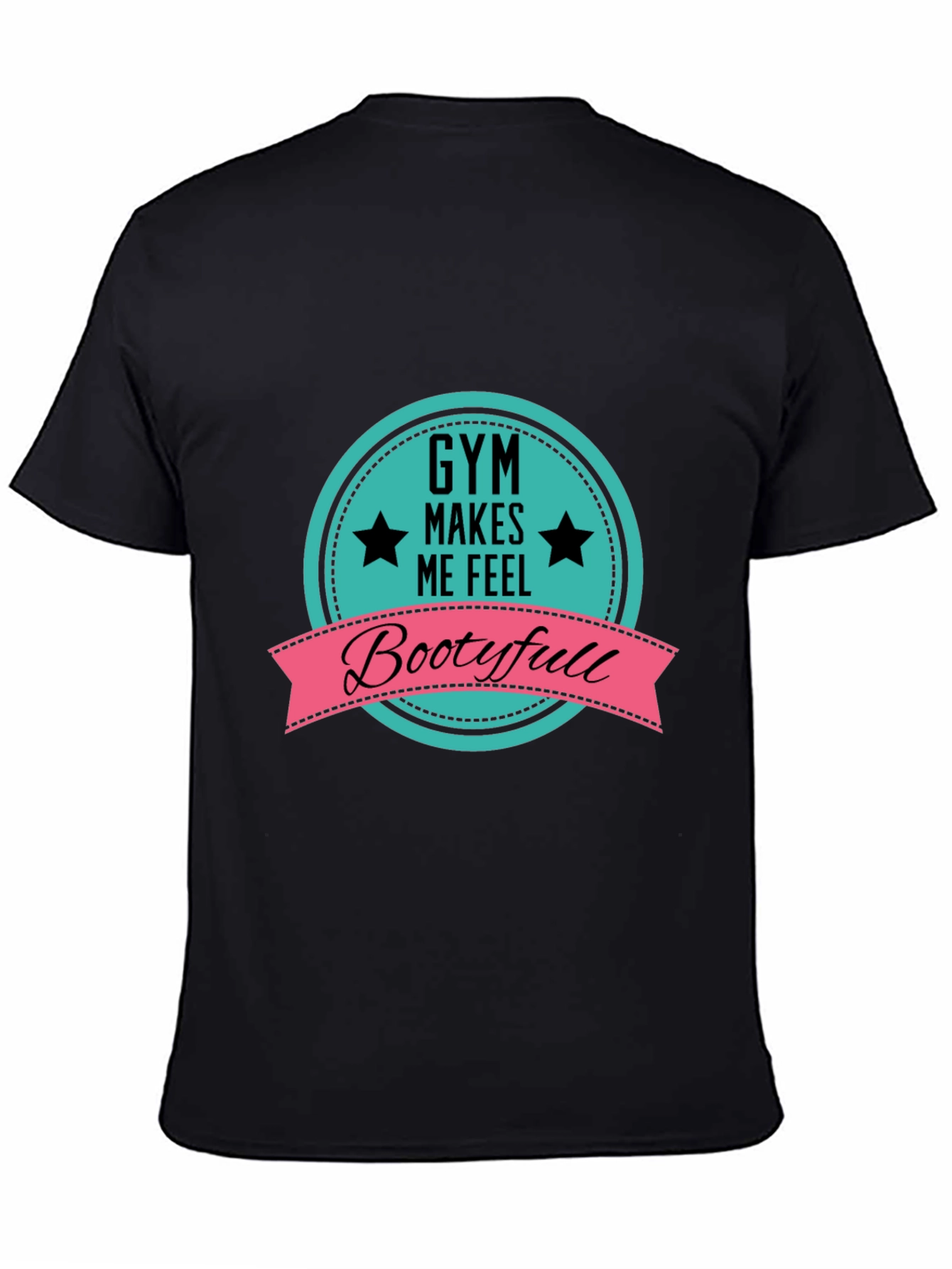 Gym Makes Me Feel Bootyfull T-Shirt