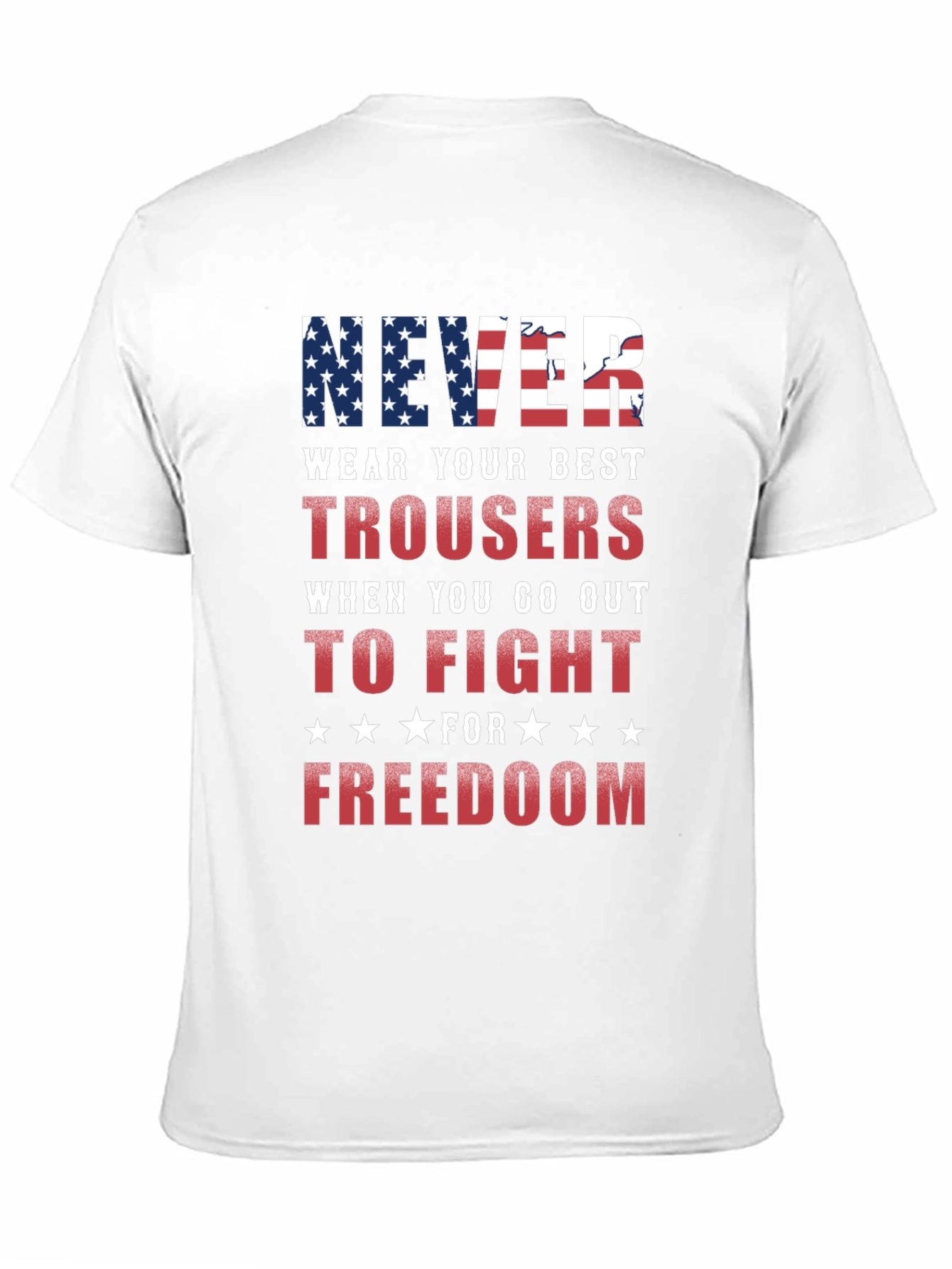 Never Wear Trousers Patriotic Graphic Tee