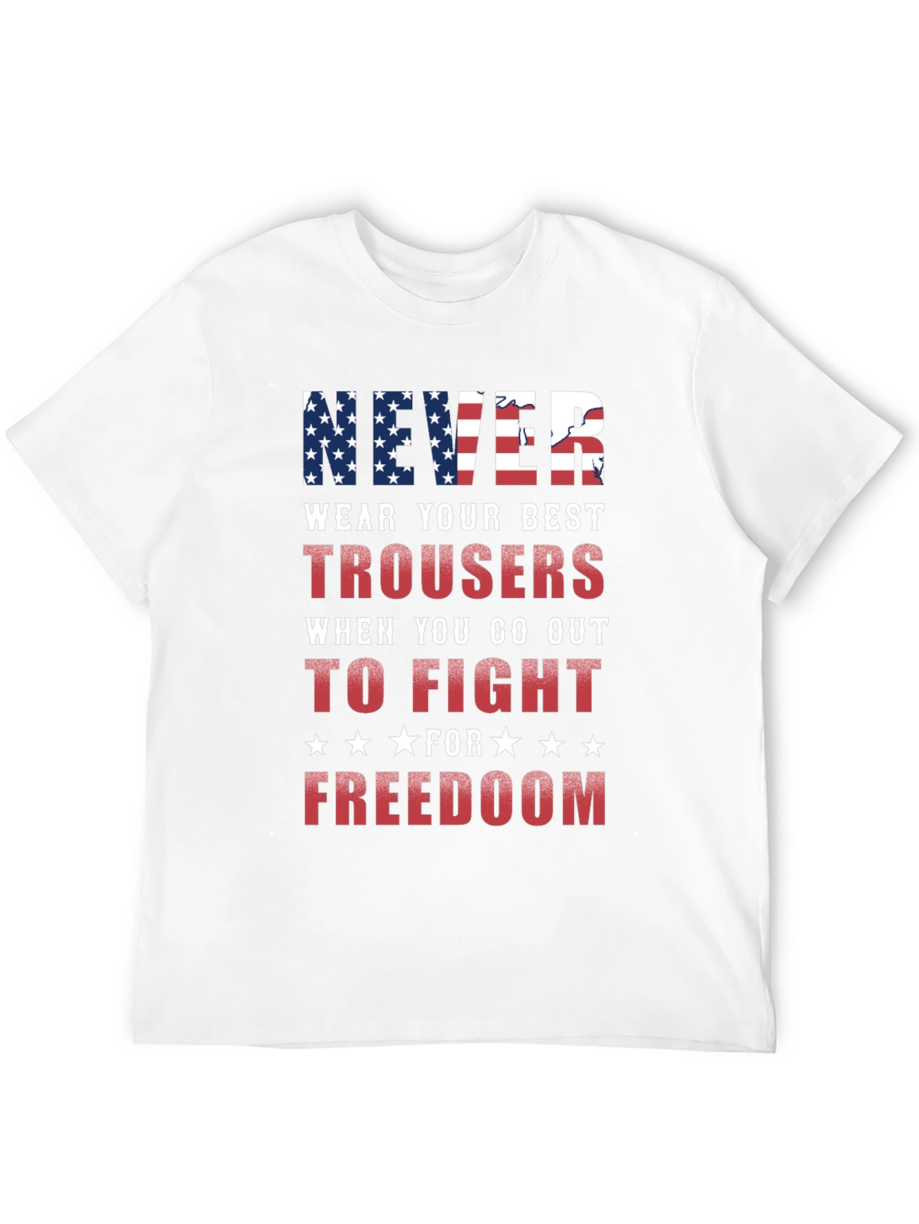 Never Wear Trousers Patriotic Graphic Tee