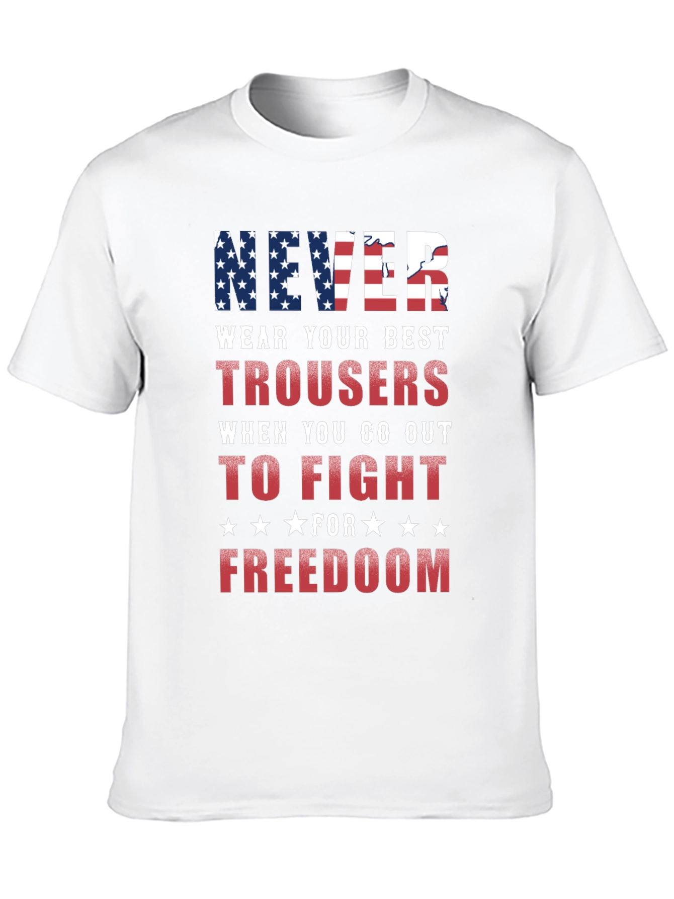 Never Wear Trousers Patriotic Graphic Tee