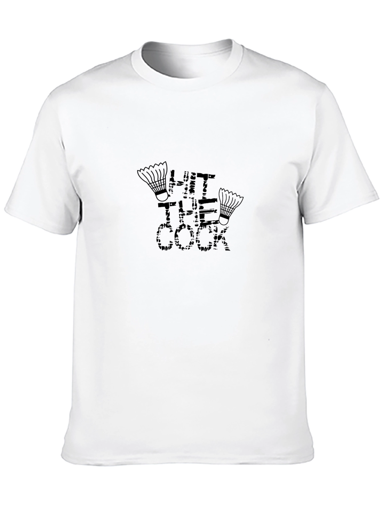 Hit the Cock Badminton T-Shirt