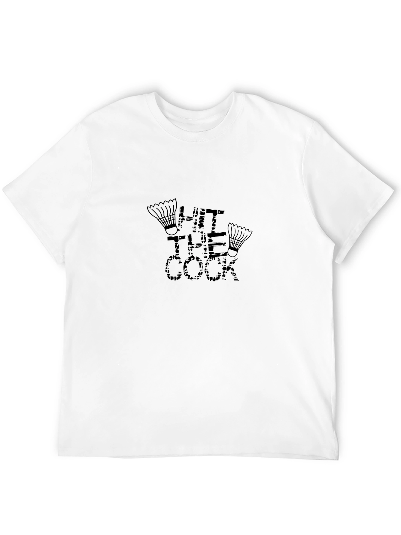 Hit the Cock Badminton T-Shirt